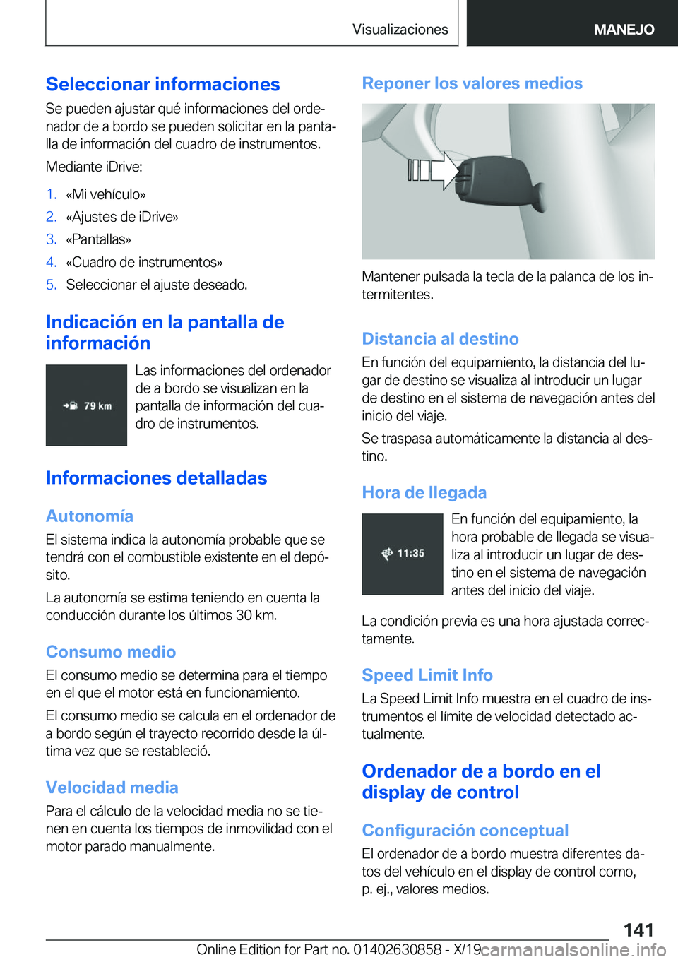 BMW 4 SERIES GRAN COUPE 2020  Manuales de Empleo (in Spanish) �S�e�l�e�c�c�i�o�n�a�r��i�n�f�o�r�m�a�c�i�o�n�e�s
�S�e��p�u�e�d�e�n��a�j�u�s�t�a�r��q�u�