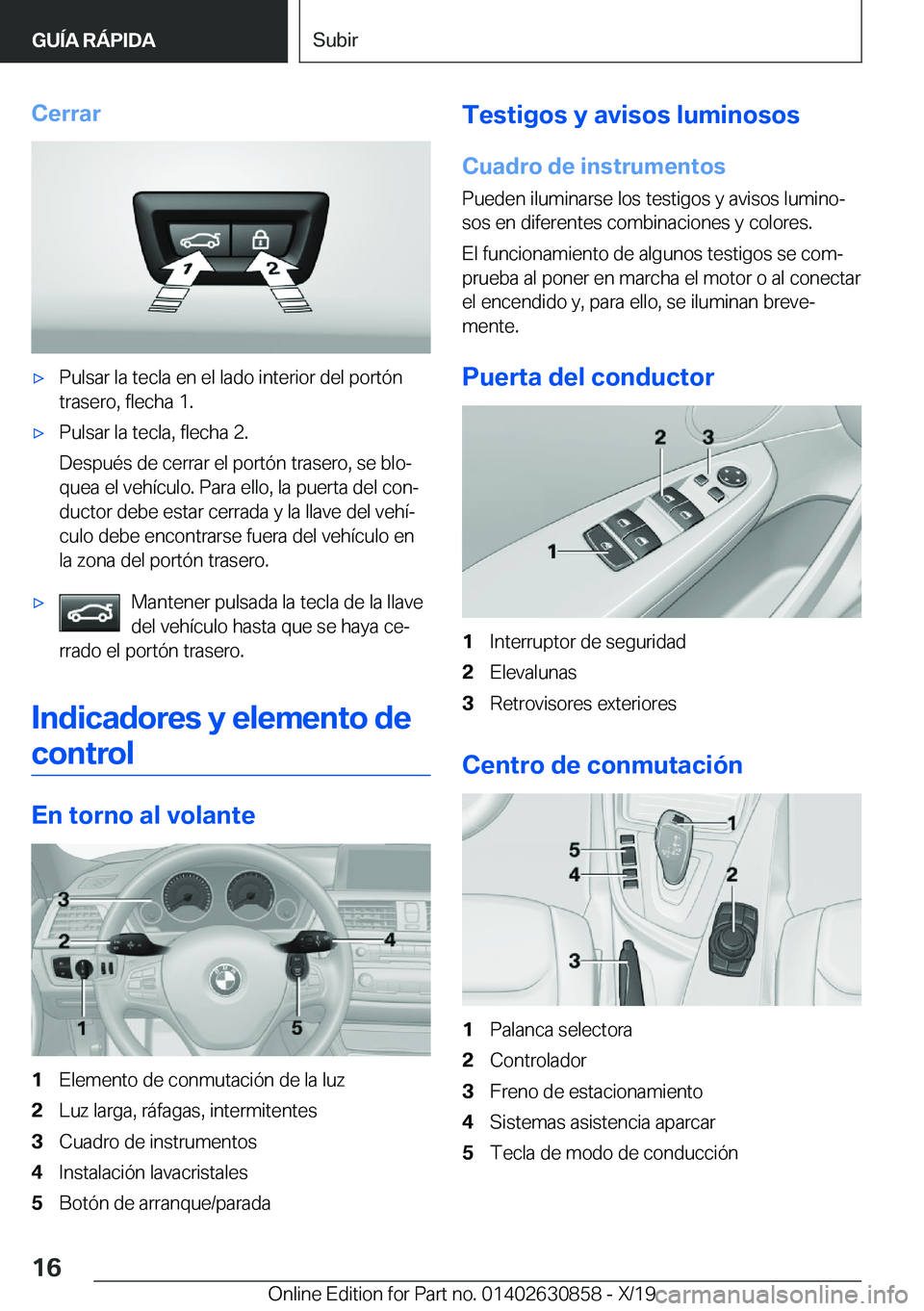 BMW 4 SERIES GRAN COUPE 2020  Manuales de Empleo (in Spanish) �C�e�r�r�a�rx�P�u�l�s�a�r��l�a��t�e�c�l�a��e�n��e�l��l�a�d�o��i�n�t�e�r�i�o�r��d�e�l��p�o�r�t�