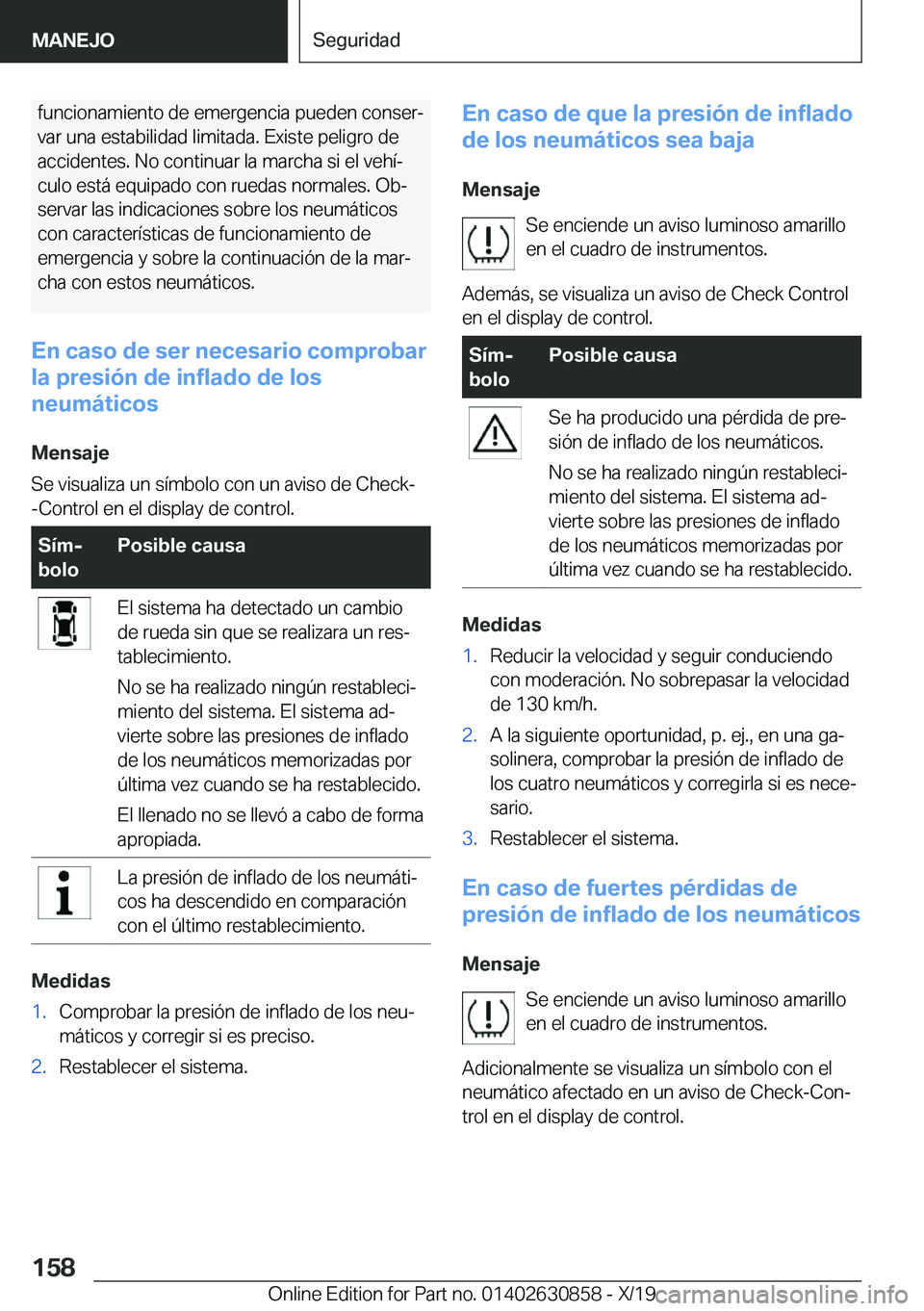 BMW 4 SERIES GRAN COUPE 2020  Manuales de Empleo (in Spanish) �f�u�n�c�i�o�n�a�m�i�e�n�t�o��d�e��e�m�e�r�g�e�n�c�i�a��p�u�e�d�e�n��c�o�n�s�e�rª�v�a�r��u�n�a��e�s�t�a�b�i�l�i�d�a�d��l�i�m�i�t�a�d�a�.��E�x�i�s�t�e��p�e�l�i�g�r�o��d�e
�a�c�c�i�d�e�n�t�e