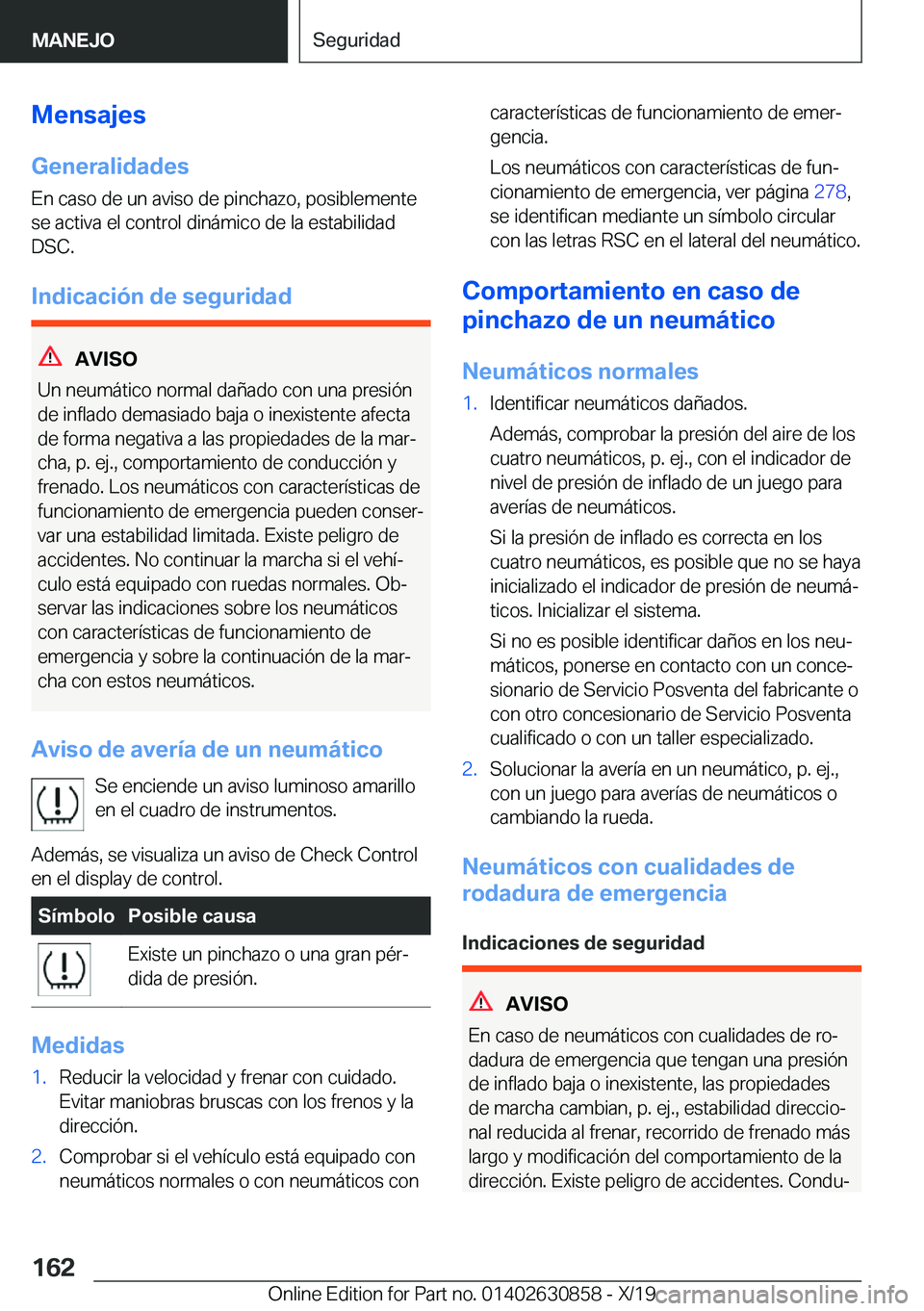 BMW 4 SERIES GRAN COUPE 2020  Manuales de Empleo (in Spanish) �M�e�n�s�a�j�e�s
�G�e�n�e�r�a�l�i�d�a�d�e�s
�E�n��c�a�s�o��d�e��u�n��a�v�i�s�o��d�e��p�i�n�c�h�a�z�o�,��p�o�s�i�b�l�e�m�e�n�t�e
�s�e��a�c�t�i�v�a��e�l��c�o�n�t�r�o�l��d�i�n�