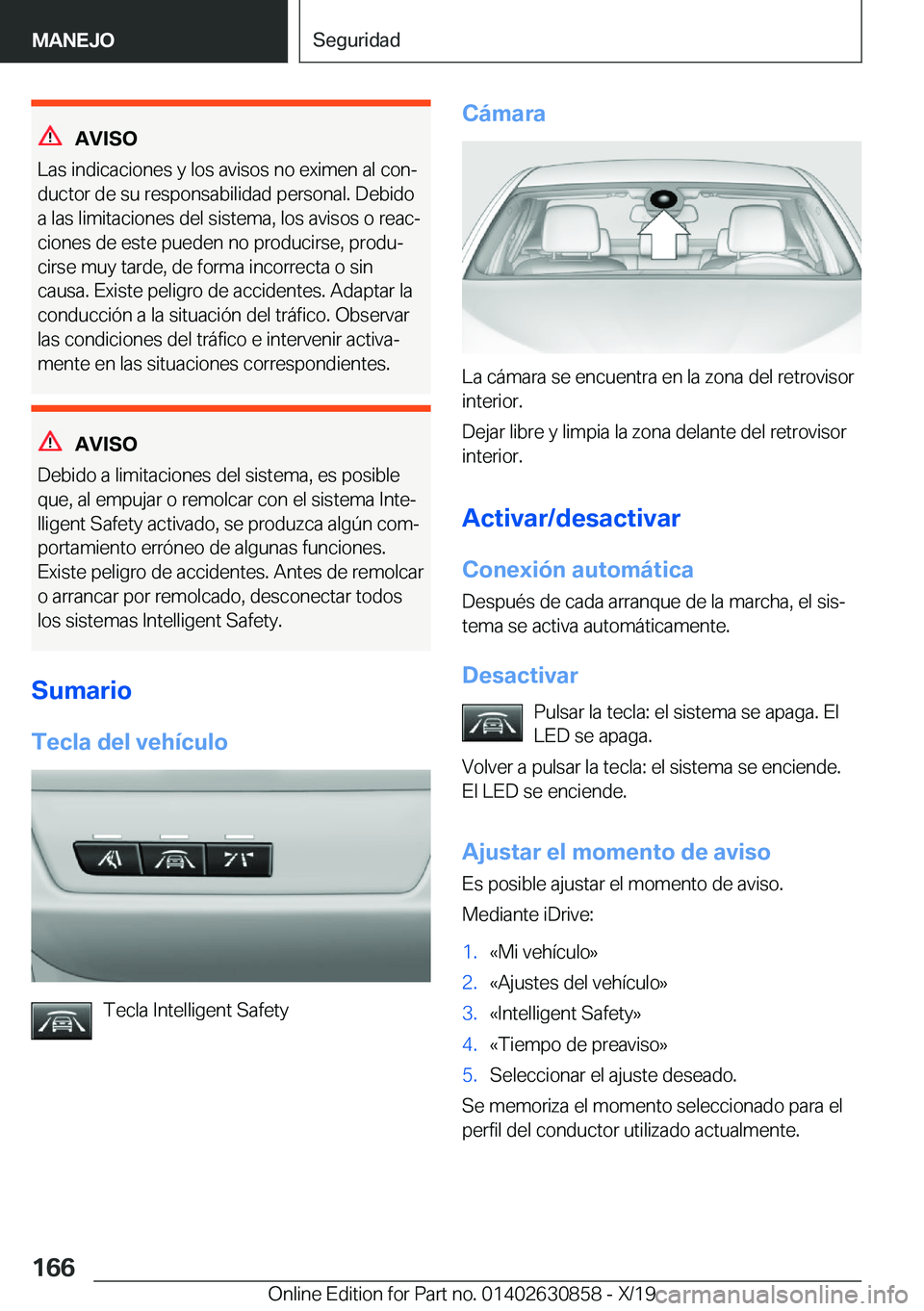 BMW 4 SERIES GRAN COUPE 2020  Manuales de Empleo (in Spanish) �A�V�I�S�O
�L�a�s��i�n�d�i�c�a�c�i�o�n�e�s��y��l�o�s��a�v�i�s�o�s��n�o��e�x�i�m�e�n��a�l��c�o�nª
�d�u�c�t�o�r��d�e��s�u��r�e�s�p�o�n�s�a�b�i�l�i�d�a�d��p�e�r�s�o�n�a�l�.��D�e�b�i�d�o �a