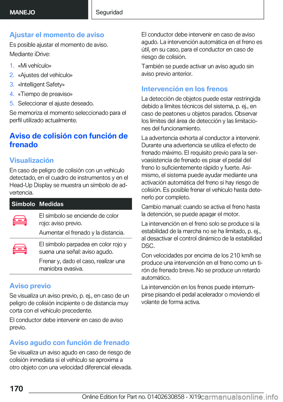 BMW 4 SERIES GRAN COUPE 2020  Manuales de Empleo (in Spanish) �A�j�u�s�t�a�r��e�l��m�o�m�e�n�t�o��d�e��a�v�i�s�o�E�s��p�o�s�i�b�l�e��a�j�u�s�t�a�r��e�l��m�o�m�e�n�t�o��d�e��a�v�i�s�o�.
�M�e�d�i�a�n�t�e��i�D�r�i�v�e�:�1�.�«�M�i��v�e�h�