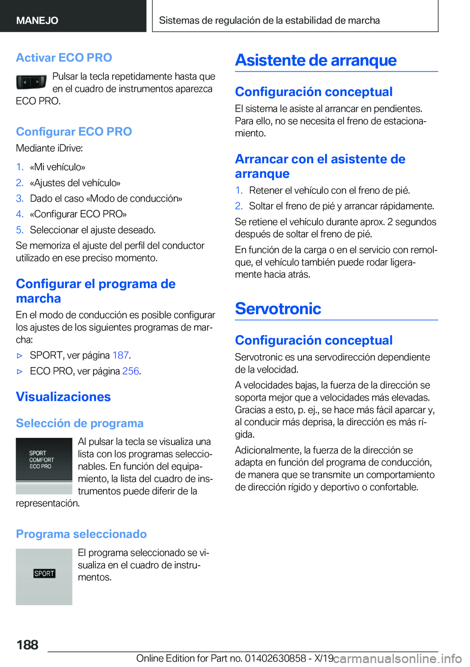 BMW 4 SERIES GRAN COUPE 2020  Manuales de Empleo (in Spanish) �A�c�t�i�v�a�r��E�C�O��P�R�O�P�u�l�s�a�r��l�a��t�e�c�l�a��r�e�p�e�t�i�d�a�m�e�n�t�e��h�a�s�t�a��q�u�e
�e�n��e�l��c�u�a�d�r�o��d�e��i�n�s�t�r�u�m�e�n�t�o�s��a�p�a�r�e�z�c�a
�E�C�O��P�R�O�.