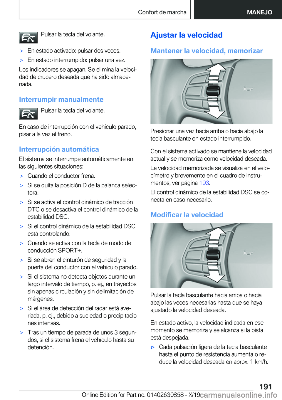 BMW 4 SERIES GRAN COUPE 2020  Manuales de Empleo (in Spanish) �P�u�l�s�a�r��l�a��t�e�c�l�a��d�e�l��v�o�l�a�n�t�e�.x�E�n��e�s�t�a�d�o��a�c�t�i�v�a�d�o�:��p�u�l�s�a�r��d�o�s��v�e�c�e�s�.x�E�n��e�s�t�a�d�o��i�n�t�e�r�r�u�m�p�i�d�o�:��p�u�l�s�a�r��u�n
