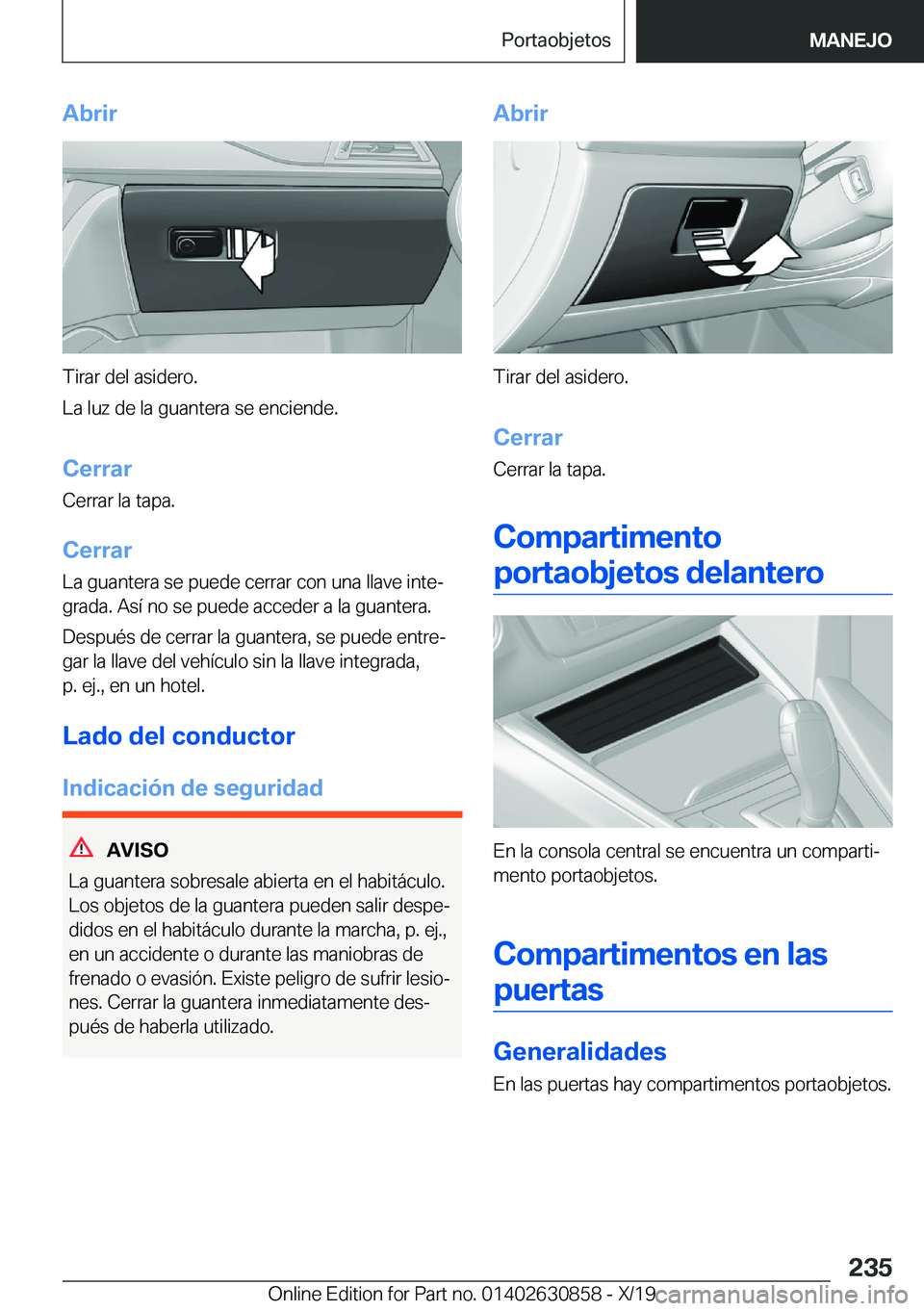 BMW 4 SERIES GRAN COUPE 2020  Manuales de Empleo (in Spanish) �A�b�r�i�r
�T�i�r�a�r��d�e�l��a�s�i�d�e�r�o�.
�L�a��l�u�z��d�e��l�a��g�u�a�n�t�e�r�a��s�e��e�n�c�i�e�n�d�e�.
�C�e�r�r�a�r�C�e�r�r�a�r��l�a��t�a�p�a�.
�C�e�r�r�a�r �L�a��g�u�a�n�t�e�r�a��s�