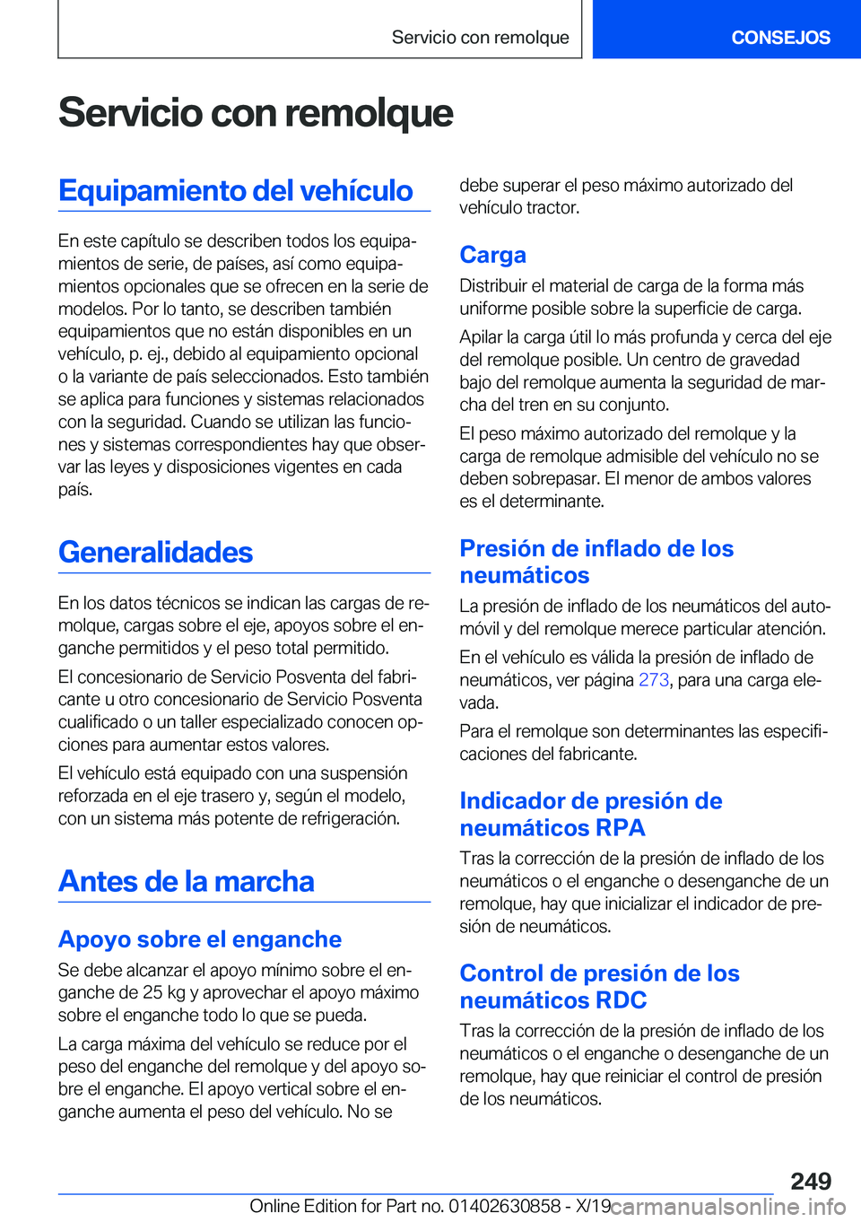 BMW 4 SERIES GRAN COUPE 2020  Manuales de Empleo (in Spanish) �S�e�r�v�i�c�i�o��c�o�n��r�e�m�o�l�q�u�e�E�q�u�i�p�a�m�i�e�n�t�o��d�e�l��v�e�h�