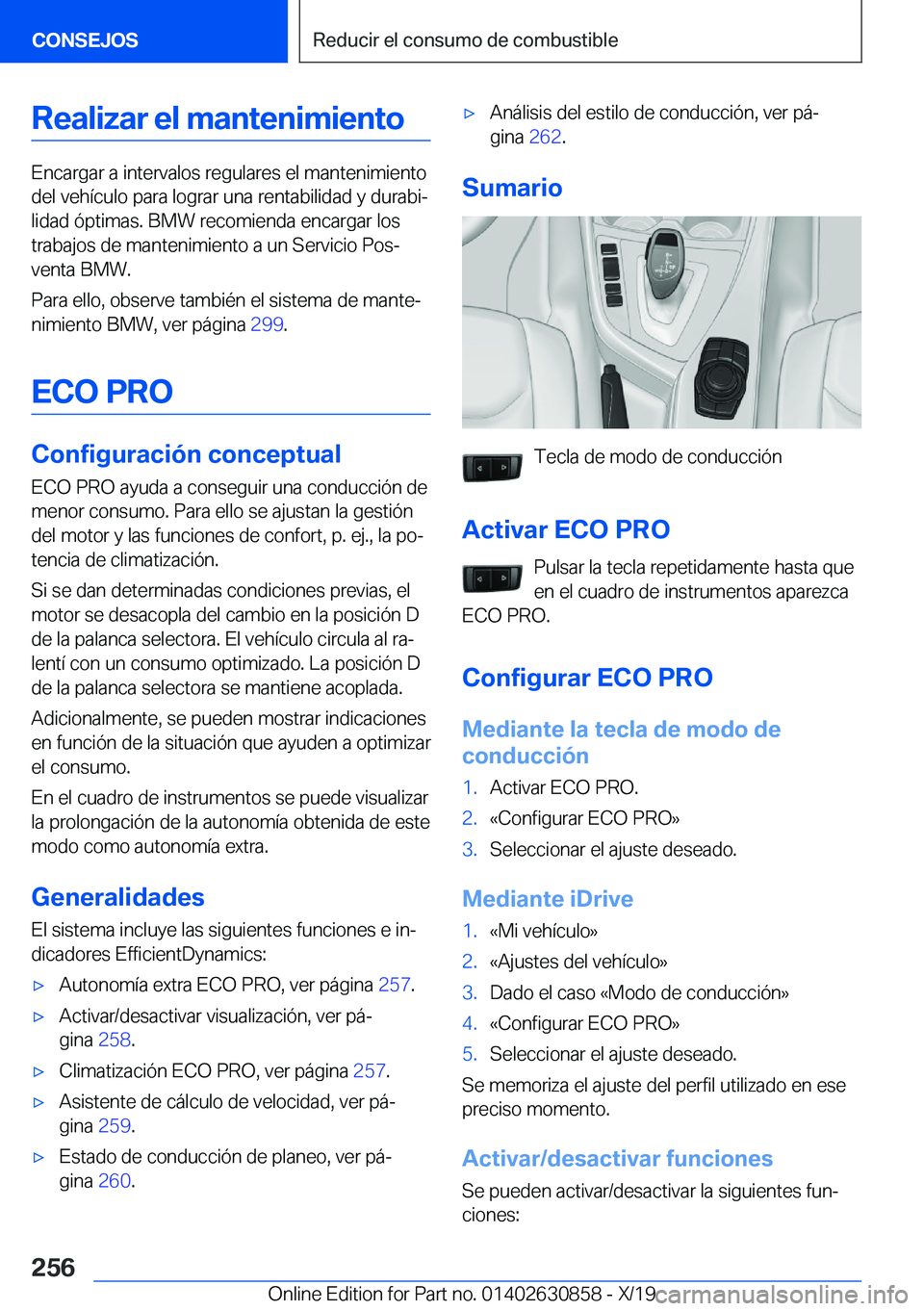 BMW 4 SERIES GRAN COUPE 2020  Manuales de Empleo (in Spanish) �R�e�a�l�i�z�a�r��e�l��m�a�n�t�e�n�i�m�i�e�n�t�o
�E�n�c�a�r�g�a�r��a��i�n�t�e�r�v�a�l�o�s��r�e�g�u�l�a�r�e�s��e�l��m�a�n�t�e�n�i�m�i�e�n�t�o�d�e�l��v�e�h�