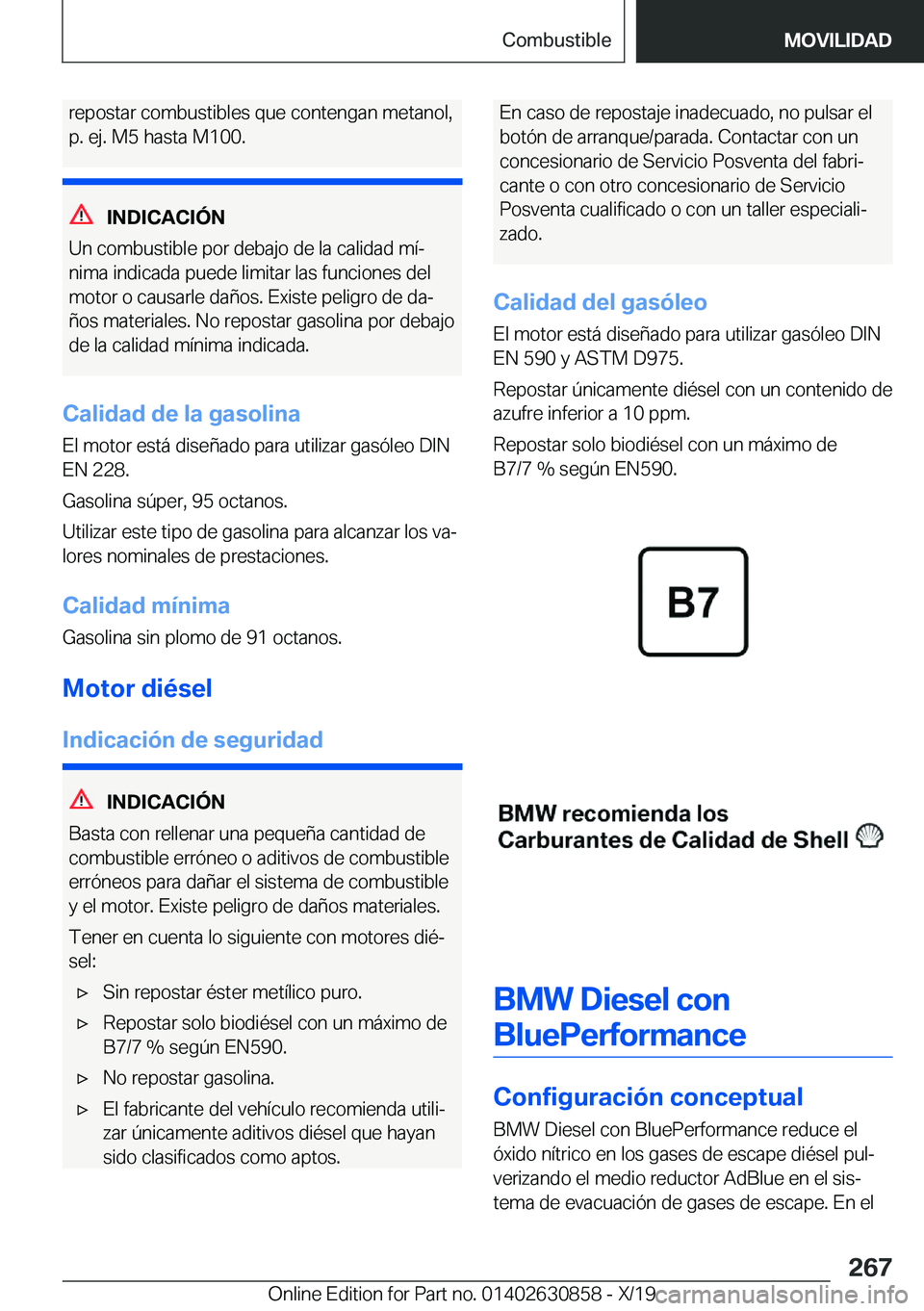 BMW 4 SERIES GRAN COUPE 2020  Manuales de Empleo (in Spanish) �r�e�p�o�s�t�a�r��c�o�m�b�u�s�t�i�b�l�e�s��q�u�e��c�o�n�t�e�n�g�a�n��m�e�t�a�n�o�l�,
�p�.��e�j�.��M�5��h�a�s�t�a��M�1�0�0�.
�I�N�D�I�C�A�C�I�