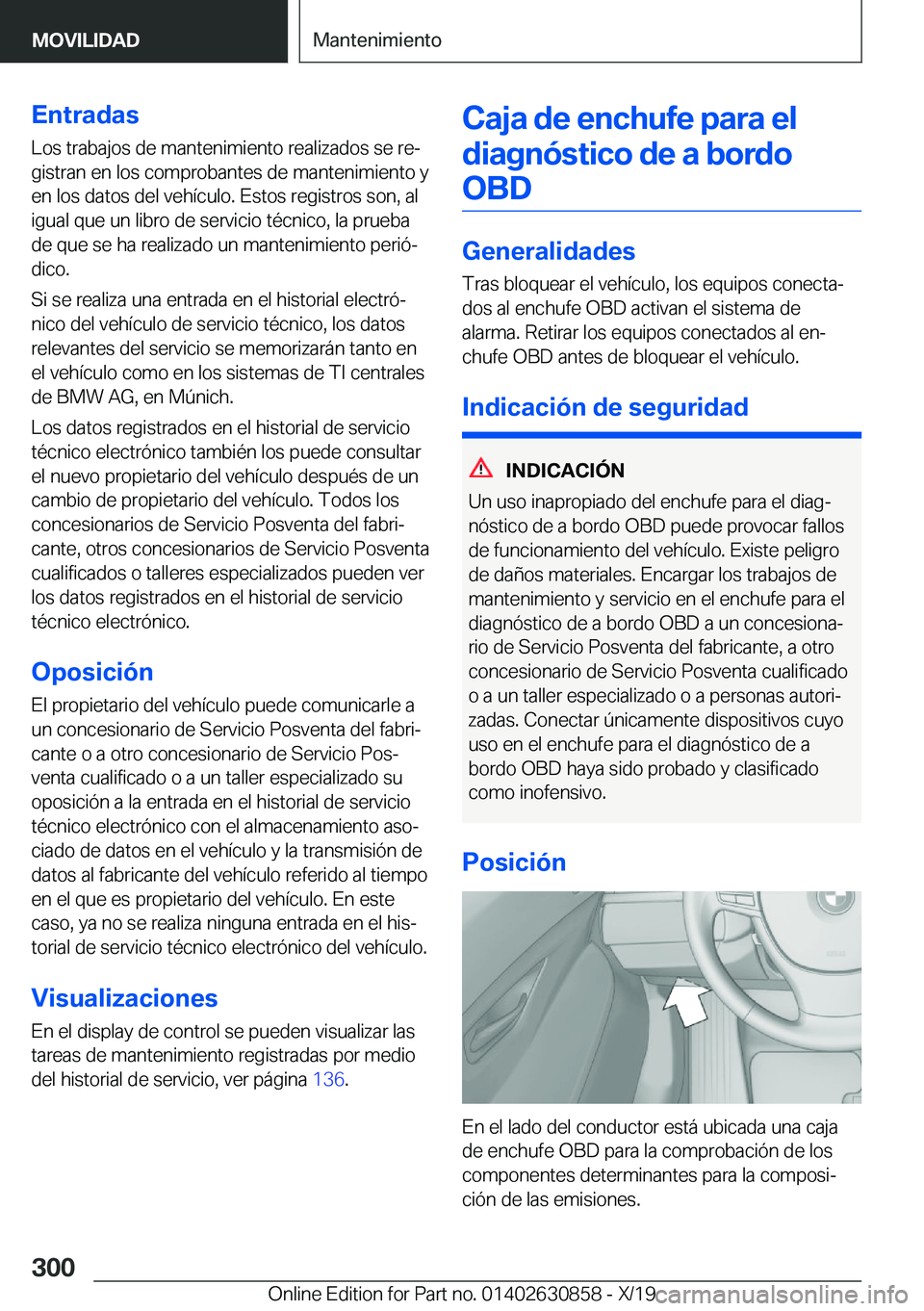 BMW 4 SERIES GRAN COUPE 2020  Manuales de Empleo (in Spanish) �E�n�t�r�a�d�a�s
�L�o�s��t�r�a�b�a�j�o�s��d�e��m�a�n�t�e�n�i�m�i�e�n�t�o��r�e�a�l�i�z�a�d�o�s��s�e��r�eª
�g�i�s�t�r�a�n��e�n��l�o�s��c�o�m�p�r�o�b�a�n�t�e�s��d�e��m�a�n�t�e�n�i�m�i�e�n�t�