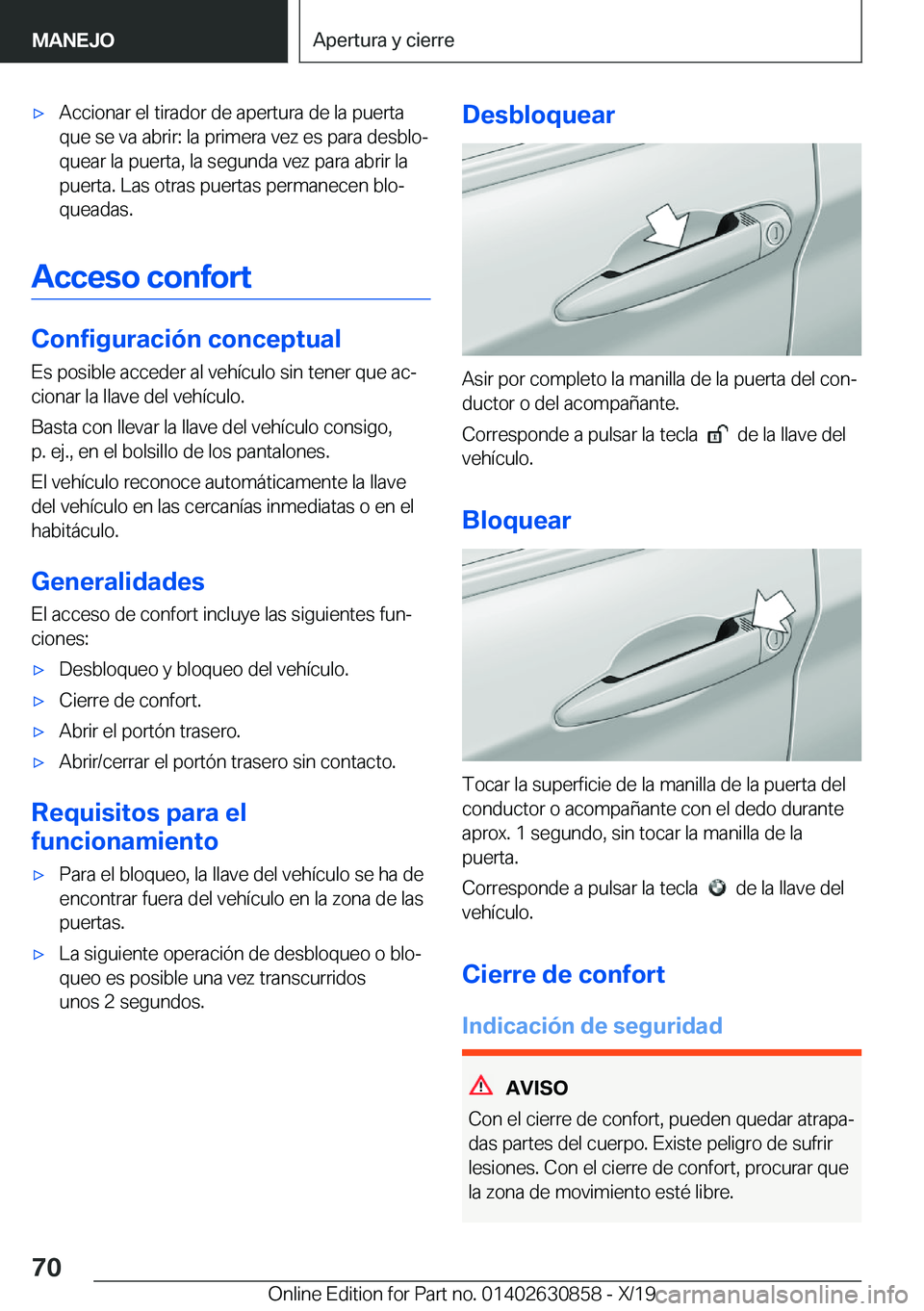 BMW 4 SERIES GRAN COUPE 2020  Manuales de Empleo (in Spanish) x�A�c�c�i�o�n�a�r��e�l��t�i�r�a�d�o�r��d�e��a�p�e�r�t�u�r�a��d�e��l�a��p�u�e�r�t�a�q�u�e��s�e��v�a��a�b�r�i�r�:��l�a��p�r�i�m�e�r�a��v�e�z��e�s��p�a�r�a��d�e�s�b�l�oª
�q�u�e�a�r��l