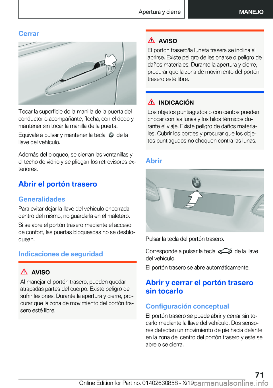 BMW 4 SERIES GRAN COUPE 2020  Manuales de Empleo (in Spanish) �C�e�r�r�a�r
�T�o�c�a�r��l�a��s�u�p�e�r�f�i�c�i�e��d�e��l�a��m�a�n�i�l�l�a��d�e��l�a��p�u�e�r�t�a��d�e�l�c�o�n�d�u�c�t�o�r��o��a�c�o�m�p�a�