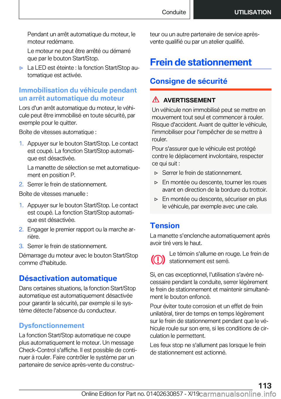BMW 4 SERIES GRAN COUPE 2020  Notices Demploi (in French) �P�e�n�d�a�n�t��u�n��a�r�r�ê�t��a�u�t�o�m�a�t�i�q�u�e��d�u��m�o�t�e�u�r�,��l�e�m�o�t�e�u�r��r�e�d�é�m�a�r�r�e�.
�L�e��m�o�t�e�u�r��n�e��p�e�u�t��ê�t�r�e��a�r�r�ê�t�é��o�u��d�é�m�a�