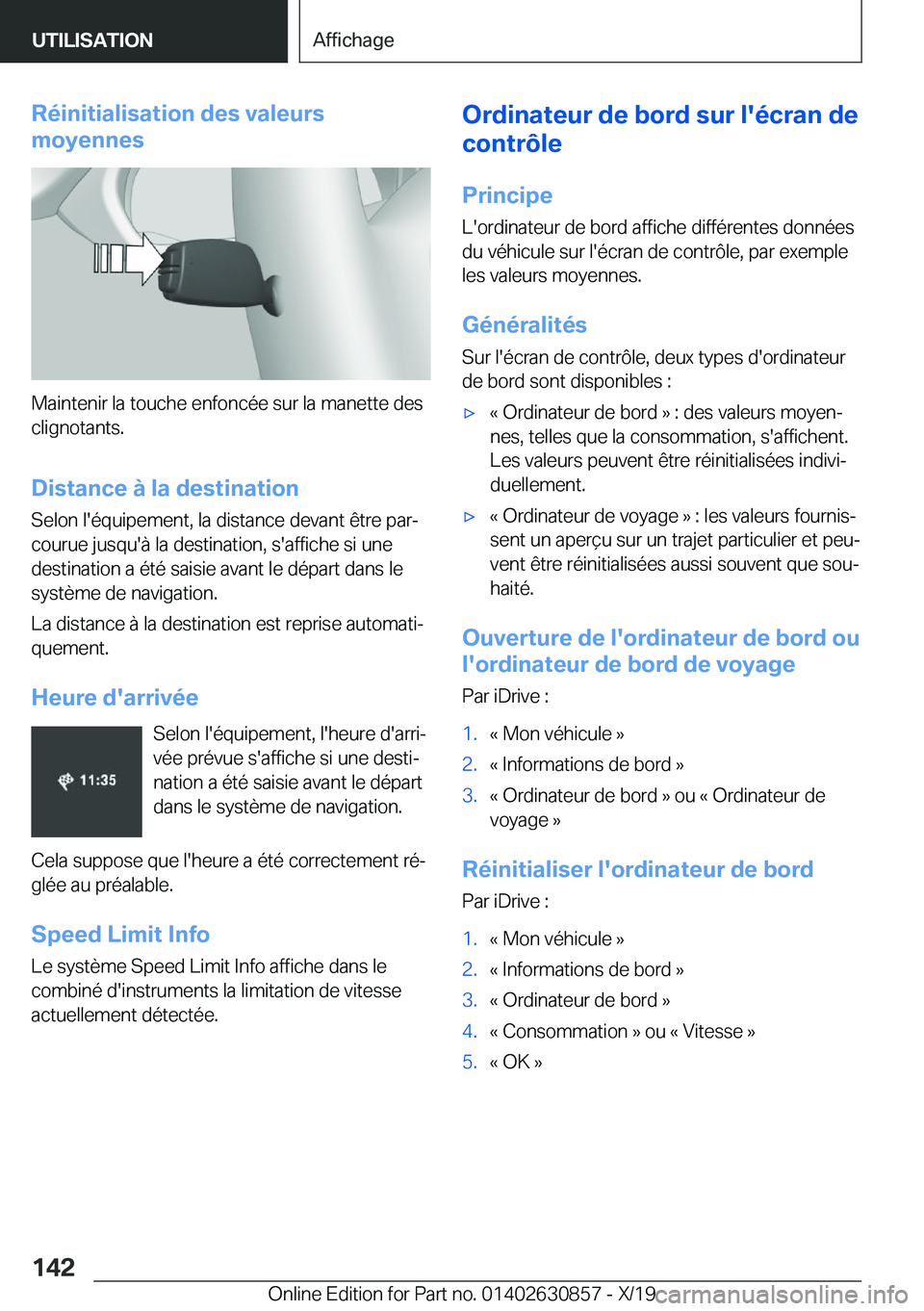 BMW 4 SERIES GRAN COUPE 2020  Notices Demploi (in French) �R�é�i�n�i�t�i�a�l�i�s�a�t�i�o�n��d�e�s��v�a�l�e�u�r�s
�m�o�y�e�n�n�e�s
�M�a�i�n�t�e�n�i�r��l�a��t�o�u�c�h�e��e�n�f�o�n�c�é�e��s�u�r��l�a��m�a�n�e�t�t�e��d�e�s
�c�l�i�g�n�o�t�a�n�t�s�.
�D�i