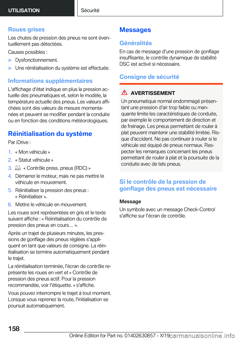 BMW 4 SERIES GRAN COUPE 2020  Notices Demploi (in French) �R�o�u�e�s��g�r�i�s�e�s�L�e�s��c�h�u�t�e�s��d�e��p�r�e�s�s�i�o�n��d�e�s��p�n�e�u�s��n�e��s�o�n�t��é�v�e�nj�t�u�e�l�l�e�m�e�n�t��p�a�s��d�é�t�e�c�t�é�e�s�.
�C�a�u�s�e�s��p�o�s�s�i�b�l�e