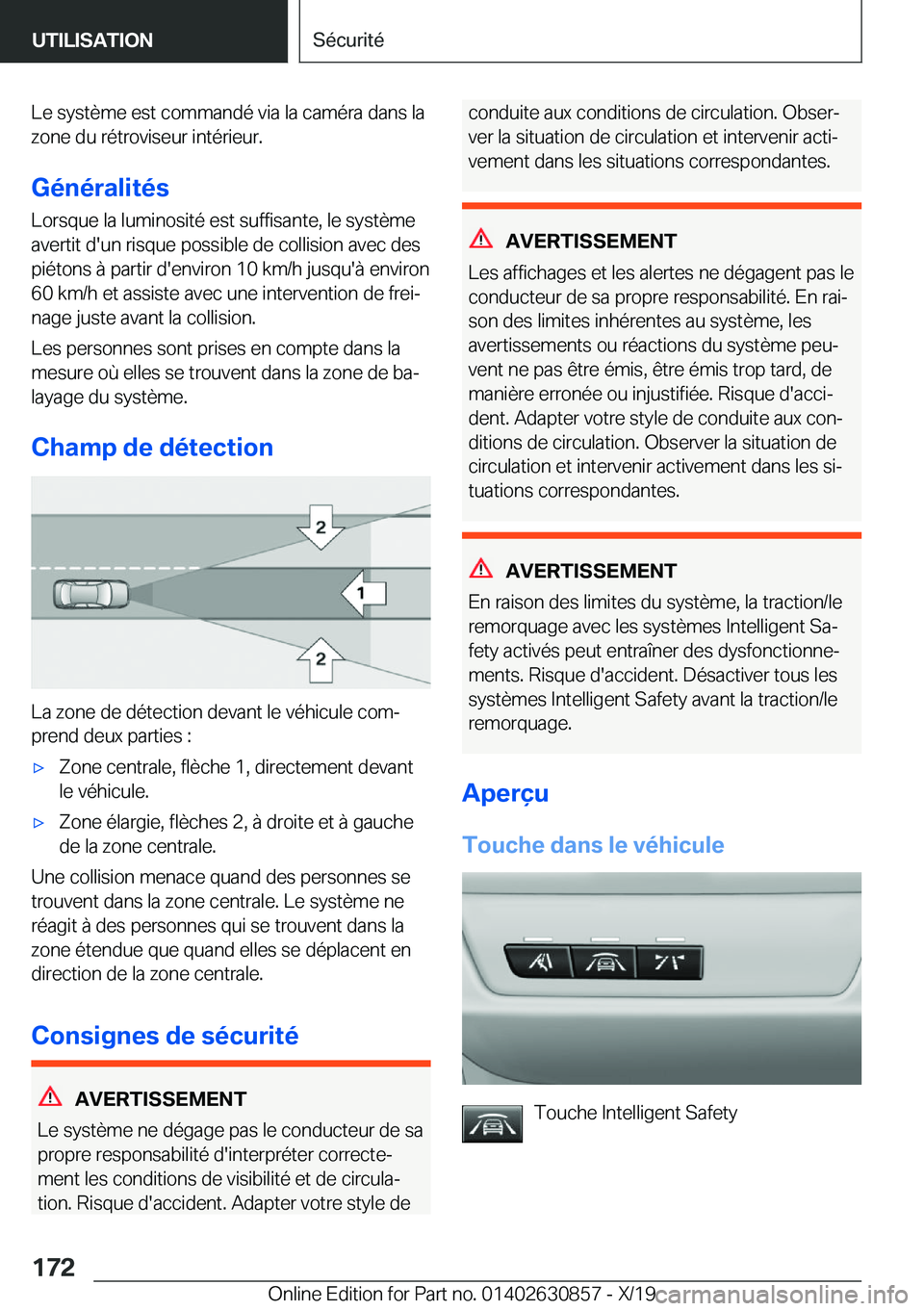 BMW 4 SERIES GRAN COUPE 2020  Notices Demploi (in French) �L�e��s�y�s�t�è�m�e��e�s�t��c�o�m�m�a�n�d�é��v�i�a��l�a��c�a�m�é�r�a��d�a�n�s��l�a�z�o�n�e��d�u��r�é�t�r�o�v�i�s�e�u�r��i�n�t�é�r�i�e�u�r�.
�G�é�n�é�r�a�l�i�t�é�s �L�o�r�s�q�u�e��l