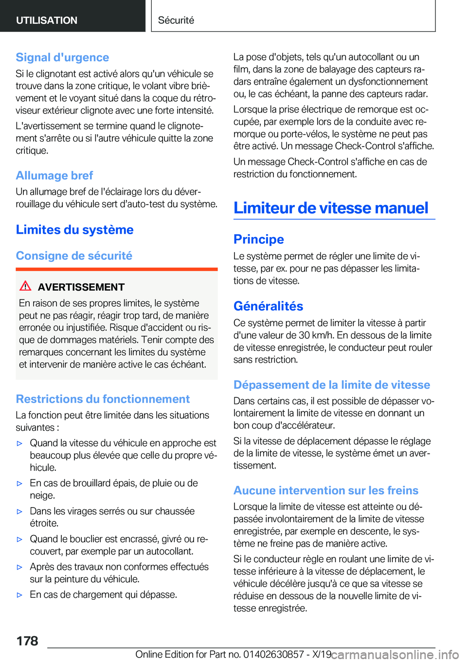 BMW 4 SERIES GRAN COUPE 2020  Notices Demploi (in French) �S�i�g�n�a�l��d�'�u�r�g�e�n�c�e
�S�i��l�e��c�l�i�g�n�o�t�a�n�t��e�s�t��a�c�t�i�v�é��a�l�o�r�s��q�u�'�u�n��v�é�h�i�c�u�l�e��s�e �t�r�o�u�v�e��d�a�n�s��l�a��z�o�n�e��c�r�i�t�i�q�u