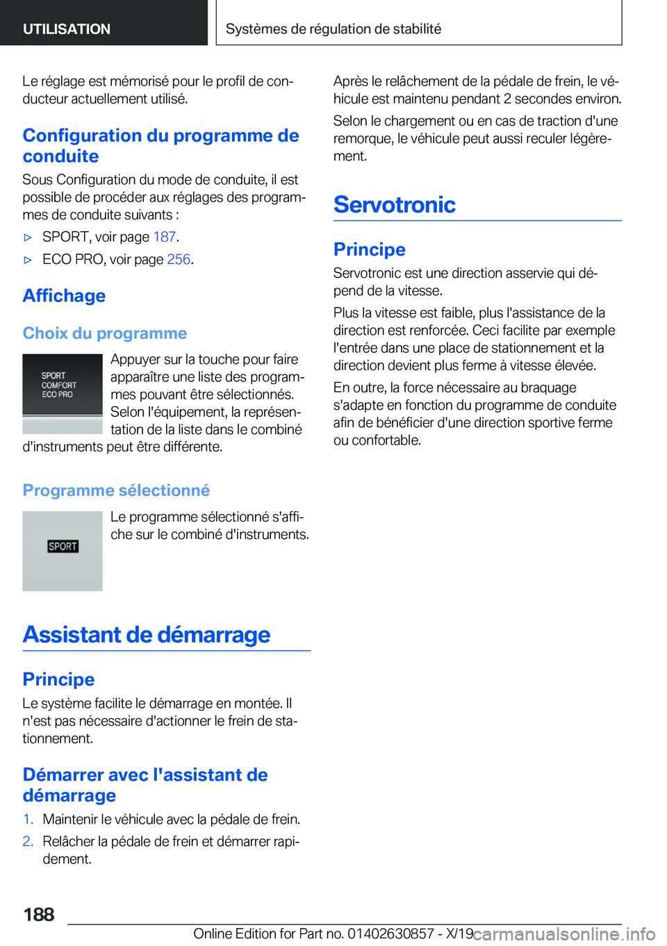 BMW 4 SERIES GRAN COUPE 2020  Notices Demploi (in French) �L�e��r�é�g�l�a�g�e��e�s�t��m�é�m�o�r�i�s�é��p�o�u�r��l�e��p�r�o�f�i�l��d�e��c�o�nj�d�u�c�t�e�u�r��a�c�t�u�e�l�l�e�m�e�n�t��u�t�i�l�i�s�é�.
�C�o�n�f�i�g�u�r�a�t�i�o�n��d�u��p�r�o�g�r�