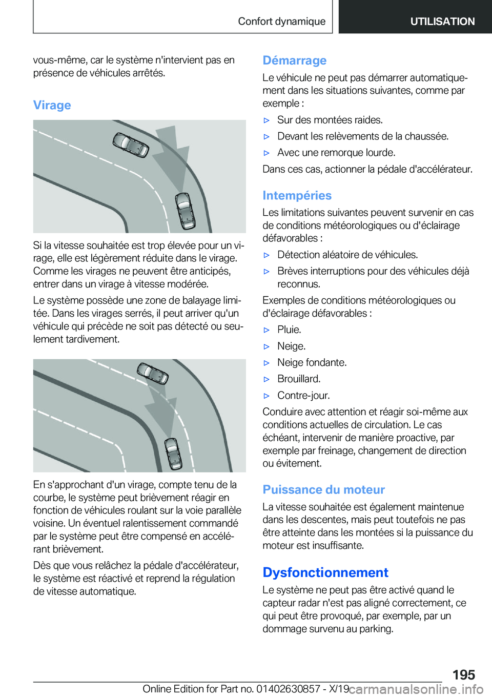 BMW 4 SERIES GRAN COUPE 2020  Notices Demploi (in French) �v�o�u�s�-�m�ê�m�e�,��c�a�r��l�e��s�y�s�t�è�m�e��n�'�i�n�t�e�r�v�i�e�n�t��p�a�s��e�n
�p�r�é�s�e�n�c�e��d�e��v�é�h�i�c�u�l�e�s��a�r�r�ê�t�é�s�.
�V�i�r�a�g�e
�S�i��l�a��v�i�t�e�s�s�