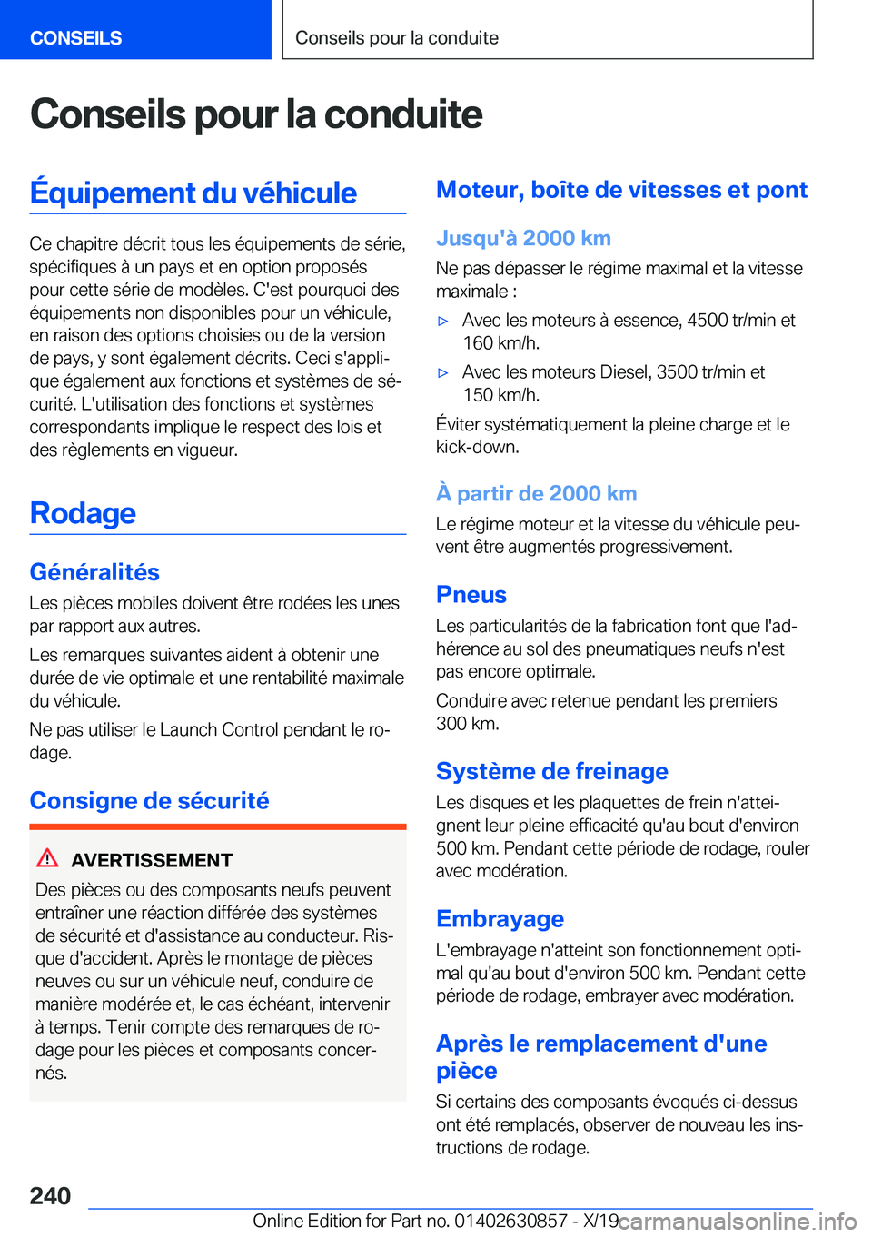BMW 4 SERIES GRAN COUPE 2020  Notices Demploi (in French) �C�o�n�s�e�i�l�s��p�o�u�r��l�a��c�o�n�d�u�i�t�e�É�q�u�i�p�e�m�e�n�t��d�u��v�é�h�i�c�u�l�e
�C�e��c�h�a�p�i�t�r�e��d�é�c�r�i�t��t�o�u�s��l�e�s��é�q�u�i�p�e�m�e�n�t�s��d�e��s�é�r�i�e�,�s