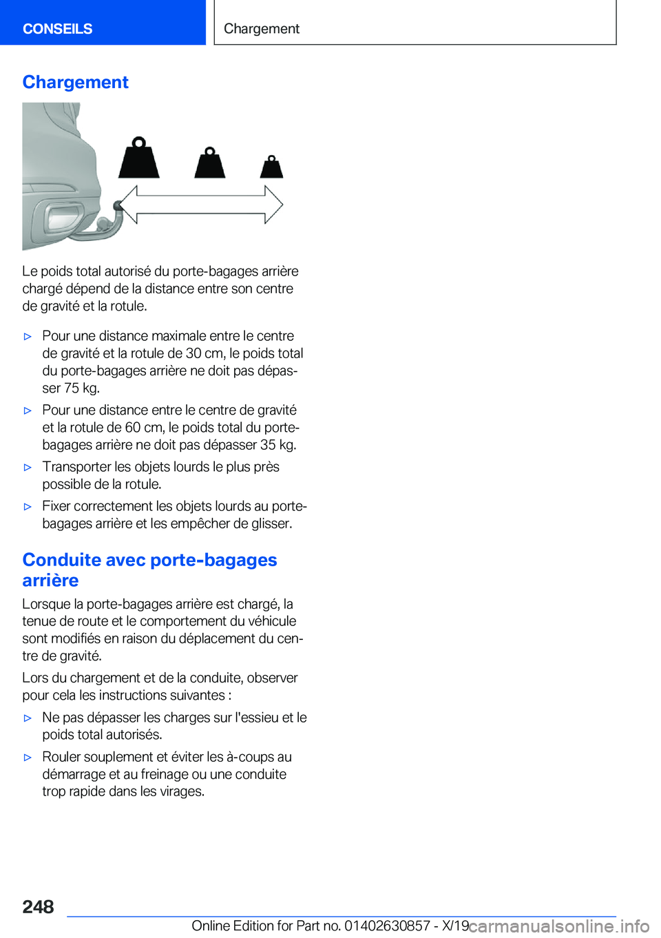 BMW 4 SERIES GRAN COUPE 2020  Notices Demploi (in French) �C�h�a�r�g�e�m�e�n�t
�L�e��p�o�i�d�s��t�o�t�a�l��a�u�t�o�r�i�s�é��d�u��p�o�r�t�e�-�b�a�g�a�g�e�s��a�r�r�i�è�r�e�c�h�a�r�g�é��d�é�p�e�n�d��d�e��l�a��d�i�s�t�a�n�c�e��e�n�t�r�e��s�o�n��