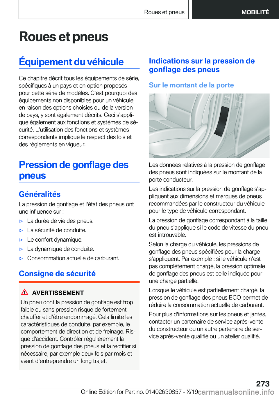 BMW 4 SERIES GRAN COUPE 2020  Notices Demploi (in French) �R�o�u�e�s��e�t��p�n�e�u�s�É�q�u�i�p�e�m�e�n�t��d�u��v�é�h�i�c�u�l�e
�C�e��c�h�a�p�i�t�r�e��d�é�c�r�i�t��t�o�u�s��l�e�s��é�q�u�i�p�e�m�e�n�t�s��d�e��s�é�r�i�e�,�s�p�é�c�i�f�i�q�u�e�s�