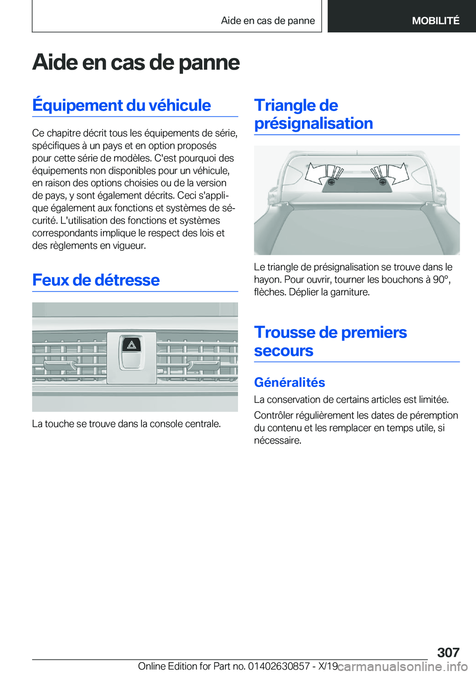 BMW 4 SERIES GRAN COUPE 2020  Notices Demploi (in French) �A�i�d�e��e�n��c�a�s��d�e��p�a�n�n�e�É�q�u�i�p�e�m�e�n�t��d�u��v�é�h�i�c�u�l�e
�C�e��c�h�a�p�i�t�r�e��d�é�c�r�i�t��t�o�u�s��l�e�s��é�q�u�i�p�e�m�e�n�t�s��d�e��s�é�r�i�e�,�s�p�é�c�i�