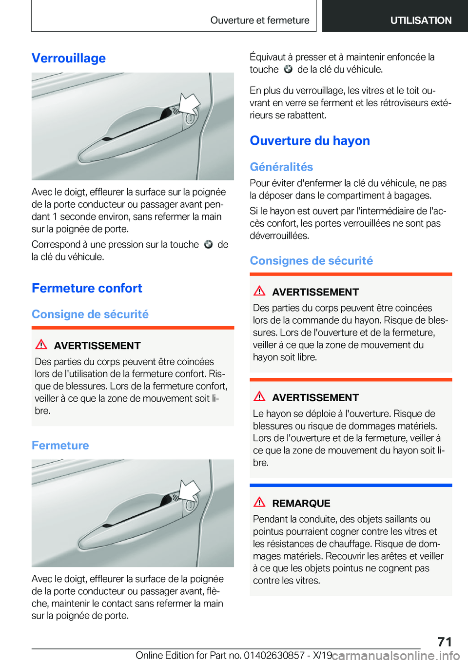 BMW 4 SERIES GRAN COUPE 2020  Notices Demploi (in French) �V�e�r�r�o�u�i�l�l�a�g�e
�A�v�e�c��l�e��d�o�i�g�t�,��e�f�f�l�e�u�r�e�r��l�a��s�u�r�f�a�c�e��s�u�r��l�a��p�o�i�g�n�é�e�d�e��l�a��p�o�r�t�e��c�o�n�d�u�c�t�e�u�r��o�u��p�a�s�s�a�g�e�r��a�v