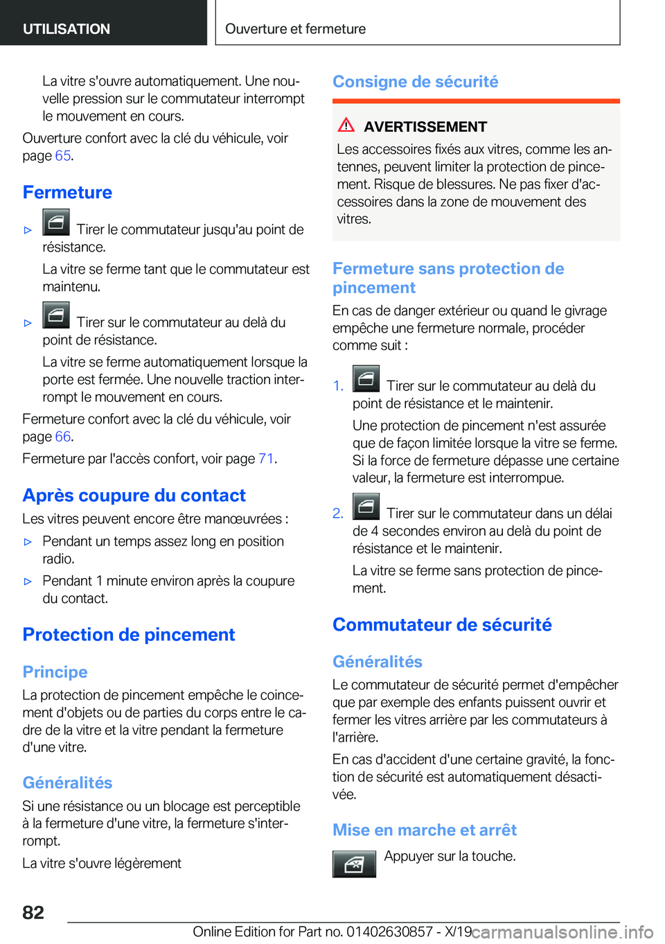 BMW 4 SERIES GRAN COUPE 2020  Notices Demploi (in French) �L�a��v�i�t�r�e��s�'�o�u�v�r�e��a�u�t�o�m�a�t�i�q�u�e�m�e�n�t�.��U�n�e��n�o�uj�v�e�l�l�e��p�r�e�s�s�i�o�n��s�u�r��l�e��c�o�m�m�u�t�a�t�e�u�r��i�n�t�e�r�r�o�m�p�t�l�e��m�o�u�v�e�m�e�n�t