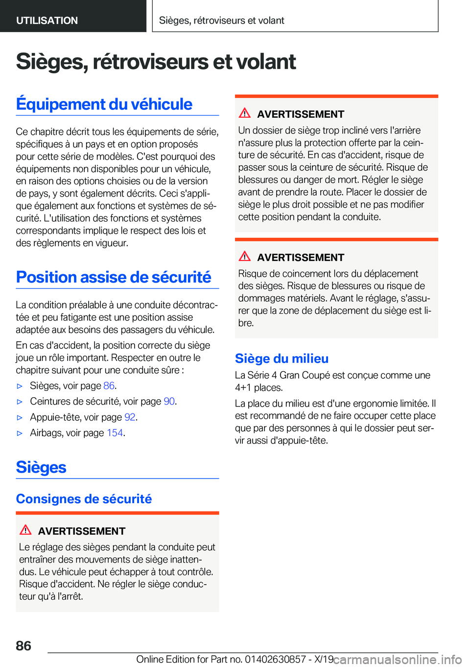 BMW 4 SERIES GRAN COUPE 2020  Notices Demploi (in French) �S�i�è�g�e�s�,��r�é�t�r�o�v�i�s�e�u�r�s��e�t��v�o�l�a�n�t�É�q�u�i�p�e�m�e�n�t��d�u��v�é�h�i�c�u�l�e
�C�e��c�h�a�p�i�t�r�e��d�é�c�r�i�t��t�o�u�s��l�e�s��é�q�u�i�p�e�m�e�n�t�s��d�e��s�