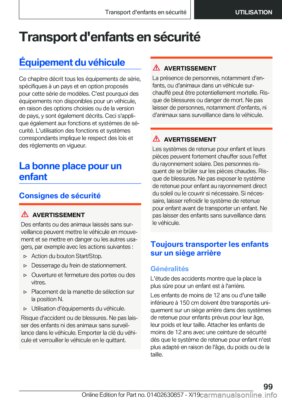 BMW 4 SERIES GRAN COUPE 2020  Notices Demploi (in French) �T�r�a�n�s�p�o�r�t��d�'�e�n�f�a�n�t�s��e�n��s�é�c�u�r�i�t�é�É�q�u�i�p�e�m�e�n�t��d�u��v�é�h�i�c�u�l�e
�C�e��c�h�a�p�i�t�r�e��d�é�c�r�i�t��t�o�u�s��l�e�s��é�q�u�i�p�e�m�e�n�t�s��d�