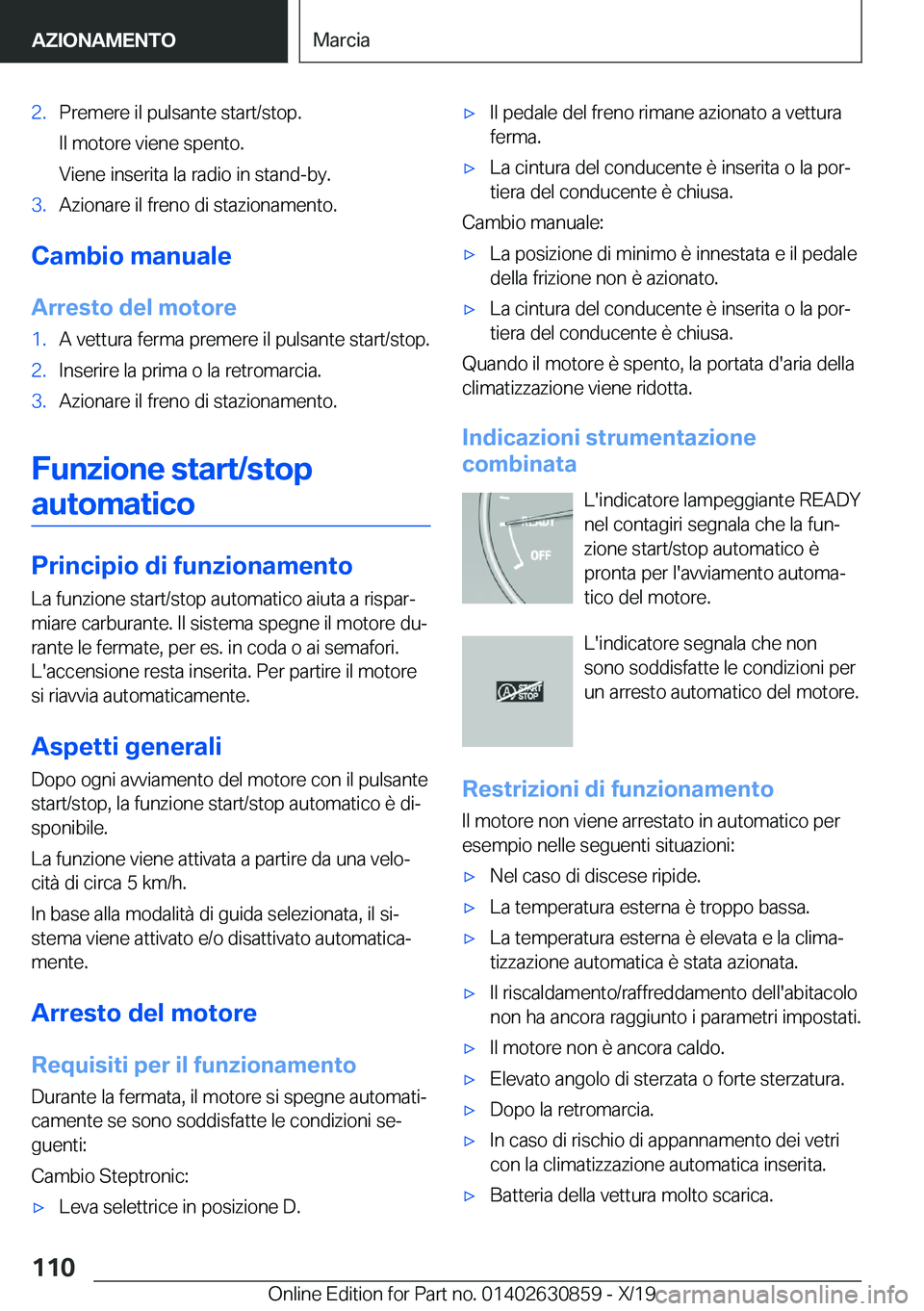 BMW 4 SERIES GRAN COUPE 2020  Libretti Di Uso E manutenzione (in Italian) �2�.�P�r�e�m�e�r�e��i�l��p�u�l�s�a�n�t�e��s�t�a�r�t�/�s�t�o�p�.
�I�l��m�o�t�o�r�e��v�i�e�n�e��s�p�e�n�t�o�.
�V�i�e�n�e��i�n�s�e�r�i�t�a��l�a��r�a�d�i�o��i�n��s�t�a�n�d�-�b�y�.�3�.�A�z�i�o�n