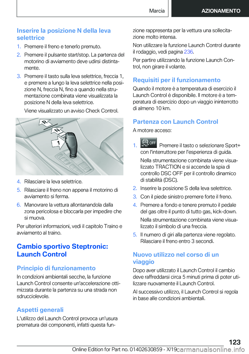 BMW 4 SERIES GRAN COUPE 2020  Libretti Di Uso E manutenzione (in Italian) �I�n�s�e�r�i�r�e��l�a��p�o�s�i�z�i�o�n�e��N��d�e�l�l�a��l�e�v�a
�s�e�l�e�t�t�r�i�c�e�1�.�P�r�e�m�e�r�e��i�l��f�r�e�n�o��e��t�e�n�e�r�l�o��p�r�e�m�u�t�o�.�2�.�P�r�e�m�e�r�e��i�l��p�u�l�s�a�