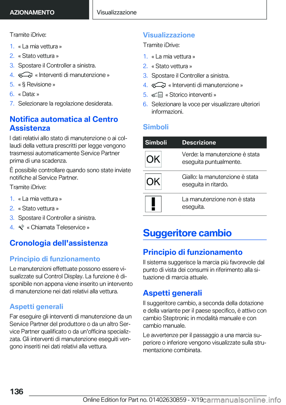 BMW 4 SERIES GRAN COUPE 2020  Libretti Di Uso E manutenzione (in Italian) �T�r�a�m�i�t�e��i�D�r�i�v�e�:�1�.�«��L�a��m�i�a��v�e�t�t�u�r�a��{�2�.�«��S�t�a�t�o��v�e�t�t�u�r�a��{�3�.�S�p�o�s�t�a�r�e��i�l��C�o�n�t�r�o�l�l�e�r��a��s�i�n�i�s�t�r�a�.�4�.���«��I�n�