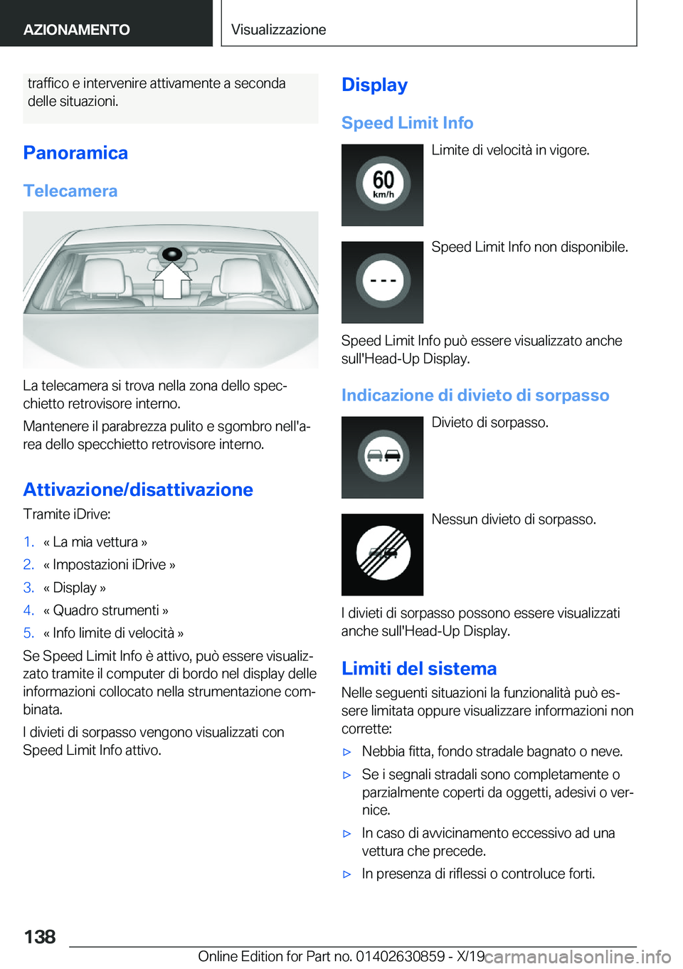 BMW 4 SERIES GRAN COUPE 2020  Libretti Di Uso E manutenzione (in Italian) �t�r�a�f�f�i�c�o��e��i�n�t�e�r�v�e�n�i�r�e��a�t�t�i�v�a�m�e�n�t�e��a��s�e�c�o�n�d�a�d�e�l�l�e��s�i�t�u�a�z�i�o�n�i�.
�P�a�n�o�r�a�m�i�c�a �T�e�l�e�c�a�m�e�r�a
�L�a��t�e�l�e�c�a�m�e�r�a��s�i��