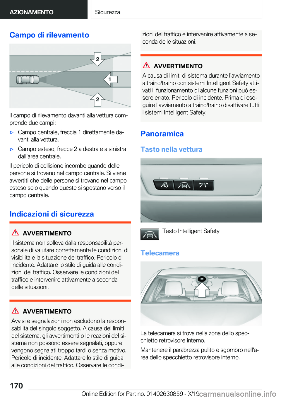BMW 4 SERIES GRAN COUPE 2020  Libretti Di Uso E manutenzione (in Italian) �C�a�m�p�o��d�i��r�i�l�e�v�a�m�e�n�t�o
�I�l��c�a�m�p�o��d�i��r�i�l�e�v�a�m�e�n�t�o��d�a�v�a�n�t�i��a�l�l�a��v�e�t�t�u�r�a��c�o�mª�p�r�e�n�d�e��d�u�e��c�a�m�p�i�:
'x�C�a�m�p�o��c�e�n�