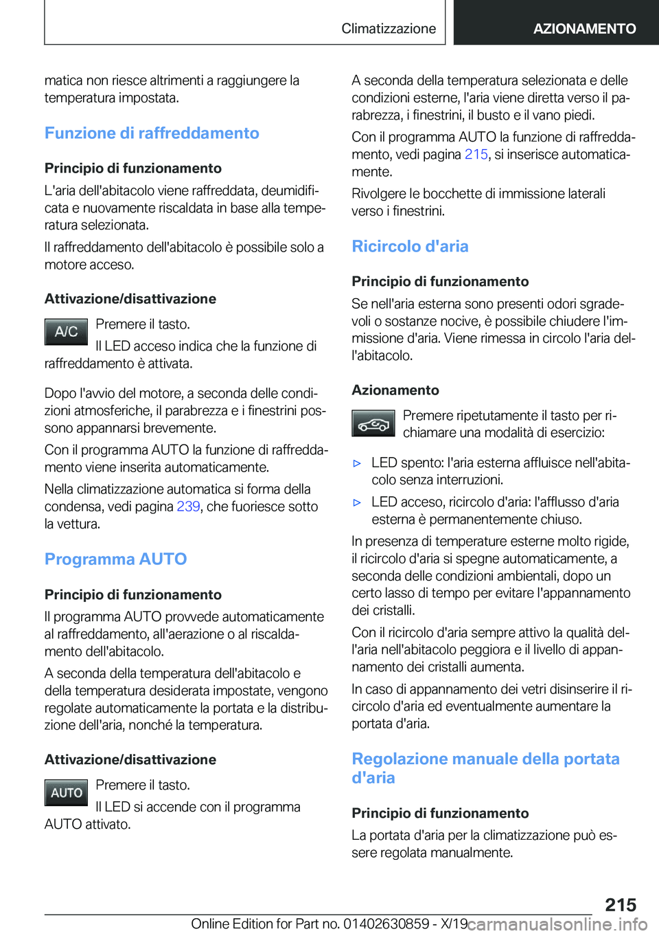 BMW 4 SERIES GRAN COUPE 2020  Libretti Di Uso E manutenzione (in Italian) �m�a�t�i�c�a��n�o�n��r�i�e�s�c�e��a�l�t�r�i�m�e�n�t�i��a��r�a�g�g�i�u�n�g�e�r�e��l�a
�t�e�m�p�e�r�a�t�u�r�a��i�m�p�o�s�t�a�t�a�.
�F�u�n�z�i�o�n�e��d�i��r�a�f�f�r�e�d�d�a�m�e�n�t�o �P�r�i�n�c�