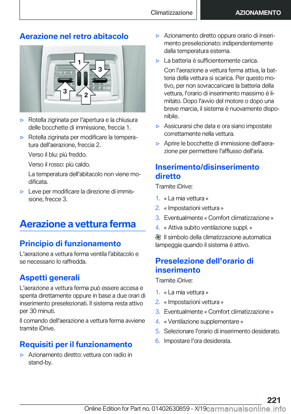 BMW 4 SERIES GRAN COUPE 2020  Libretti Di Uso E manutenzione (in Italian) �A�e�r�a�z�i�o�n�e��n�e�l��r�e�t�r�o��a�b�i�t�a�c�o�l�o'x�R�o�t�e�l�l�a��z�i�g�r�i�n�a�t�a��p�e�r��l�'�a�p�e�r�t�u�r�a��e��l�a��c�h�i�u�s�u�r�a�d�e�l�l�e��b�o�c�c�h�e�t�t�e��d�i��i
