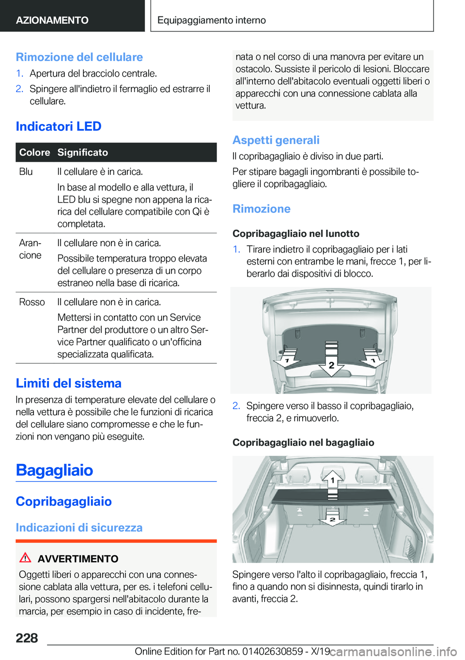 BMW 4 SERIES GRAN COUPE 2020  Libretti Di Uso E manutenzione (in Italian) �R�i�m�o�z�i�o�n�e��d�e�l��c�e�l�l�u�l�a�r�e�1�.�A�p�e�r�t�u�r�a��d�e�l��b�r�a�c�c�i�o�l�o��c�e�n�t�r�a�l�e�.�2�.�S�p�i�n�g�e�r�e��a�l�l�'�i�n�d�i�e�t�r�o��i�l��f�e�r�m�a�g�l�i�o��e�d��e