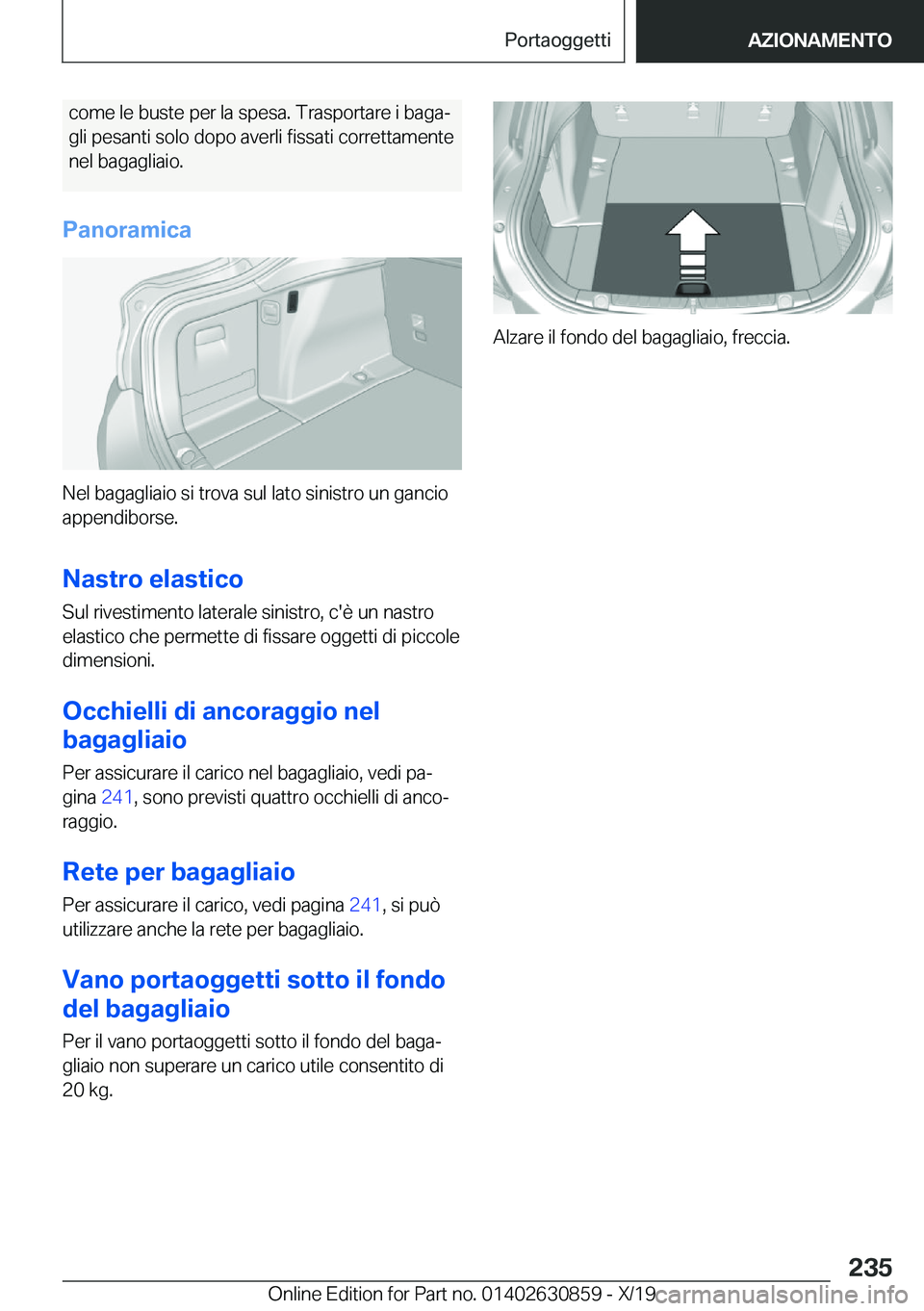 BMW 4 SERIES GRAN COUPE 2020  Libretti Di Uso E manutenzione (in Italian) �c�o�m�e��l�e��b�u�s�t�e��p�e�r��l�a��s�p�e�s�a�.��T�r�a�s�p�o�r�t�a�r�e��i��b�a�g�aª�g�l�i��p�e�s�a�n�t�i��s�o�l�o��d�o�p�o��a�v�e�r�l�i��f�i�s�s�a�t�i��c�o�r�r�e�t�t�a�m�e�n�t�e �n�e