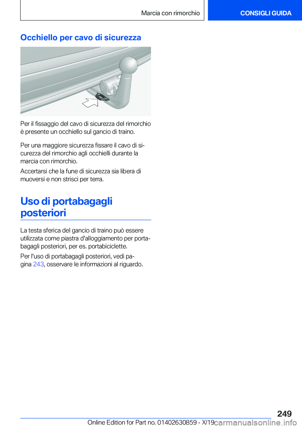 BMW 4 SERIES GRAN COUPE 2020  Libretti Di Uso E manutenzione (in Italian) �O�c�c�h�i�e�l�l�o��p�e�r��c�a�v�o��d�i��s�i�c�u�r�e�z�z�a
�P�e�r��i�l��f�i�s�s�a�g�g�i�o��d�e�l��c�a�v�o��d�i��s�i�c�u�r�e�z�z�a��d�e�l��r�i�m�o�r�c�h�i�o�è��p�r�e�s�e�n�t�e��u�n��o�c