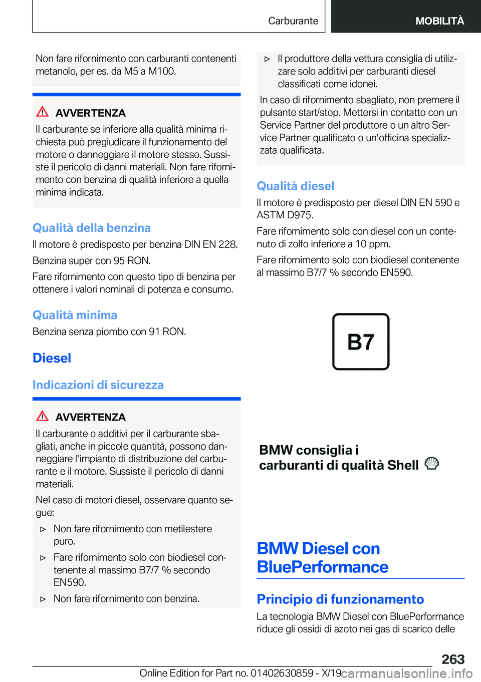 BMW 4 SERIES GRAN COUPE 2020  Libretti Di Uso E manutenzione (in Italian) �N�o�n��f�a�r�e��r�i�f�o�r�n�i�m�e�n�t�o��c�o�n��c�a�r�b�u�r�a�n�t�i��c�o�n�t�e�n�e�n�t�i
�m�e�t�a�n�o�l�o�,��p�e�r��e�s�.��d�a��M�5��a��M�1�0�0�.
�A�V�V�E�R�T�E�N�;�A
�I�l��c�a�r�b�u�r�a�
