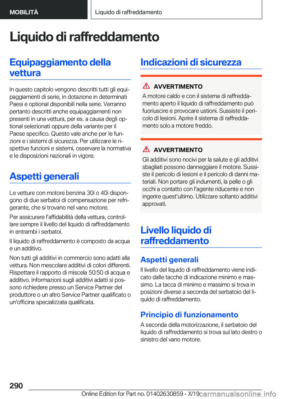 BMW 4 SERIES GRAN COUPE 2020  Libretti Di Uso E manutenzione (in Italian) �L�i�q�u�i�d�o��d�i��r�a�f�f�r�e�d�d�a�m�e�n�t�o�E�q�u�i�p�a�g�g�i�a�m�e�n�t�o��d�e�l�l�a�v�e�t�t�u�r�a
�I�n��q�u�e�s�t�o��c�a�p�i�t�o�l�o��v�e�n�g�o�n�o��d�e�s�c�r�i�t�t�i��t�u�t�t�i��g�l�i�
