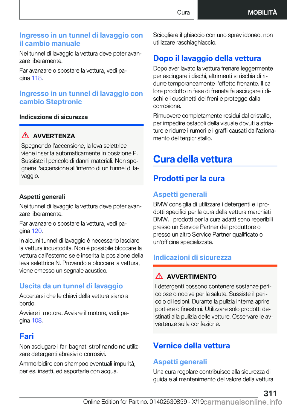 BMW 4 SERIES GRAN COUPE 2020  Libretti Di Uso E manutenzione (in Italian) �I�n�g�r�e�s�s�o��i�n��u�n��t�u�n�n�e�l��d�i��l�a�v�a�g�g�i�o��c�o�n
�i�l��c�a�m�b�i�o��m�a�n�u�a�l�e
�N�e�i��t�u�n�n�e�l��d�i��l�a�v�a�g�g�i�o��l�a��v�e�t�t�u�r�a��d�e�v�e��p�o�t�e�r�
