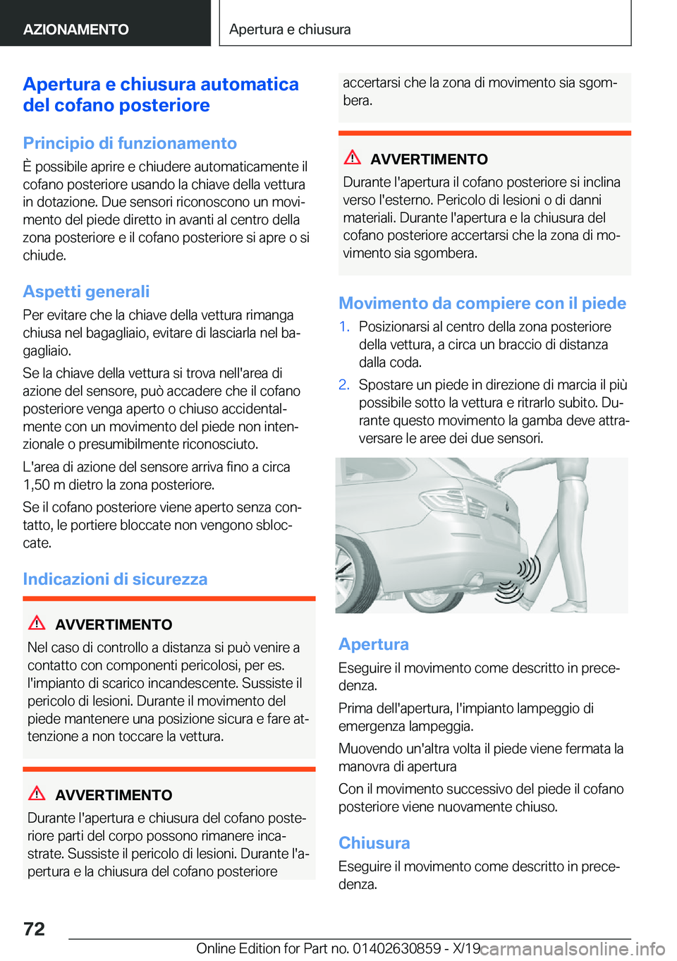 BMW 4 SERIES GRAN COUPE 2020  Libretti Di Uso E manutenzione (in Italian) �A�p�e�r�t�u�r�a��e��c�h�i�u�s�u�r�a��a�u�t�o�m�a�t�i�c�a
�d�e�l��c�o�f�a�n�o��p�o�s�t�e�r�i�o�r�e
�P�r�i�n�c�i�p�i�o��d�i��f�u�n�z�i�o�n�a�m�e�n�t�o �
