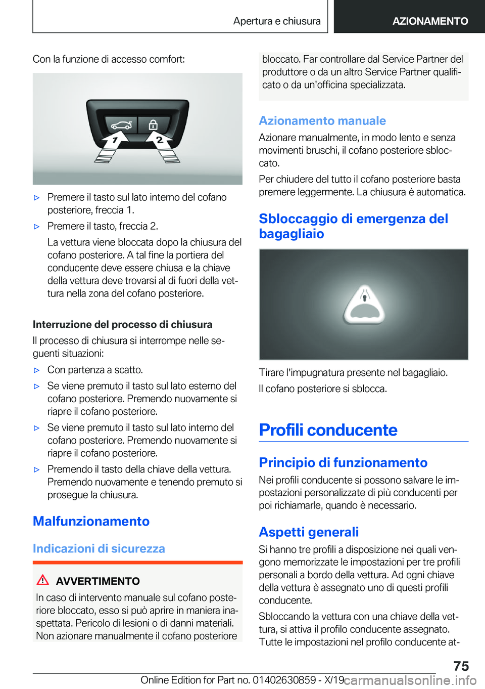 BMW 4 SERIES GRAN COUPE 2020  Libretti Di Uso E manutenzione (in Italian) �C�o�n��l�a��f�u�n�z�i�o�n�e��d�i��a�c�c�e�s�s�o��c�o�m�f�o�r�t�:'x�P�r�e�m�e�r�e��i�l��t�a�s�t�o��s�u�l��l�a�t�o��i�n�t�e�r�n�o��d�e�l��c�o�f�a�n�o�p�o�s�t�e�r�i�o�r�e�,��f�r�e�c�c�i