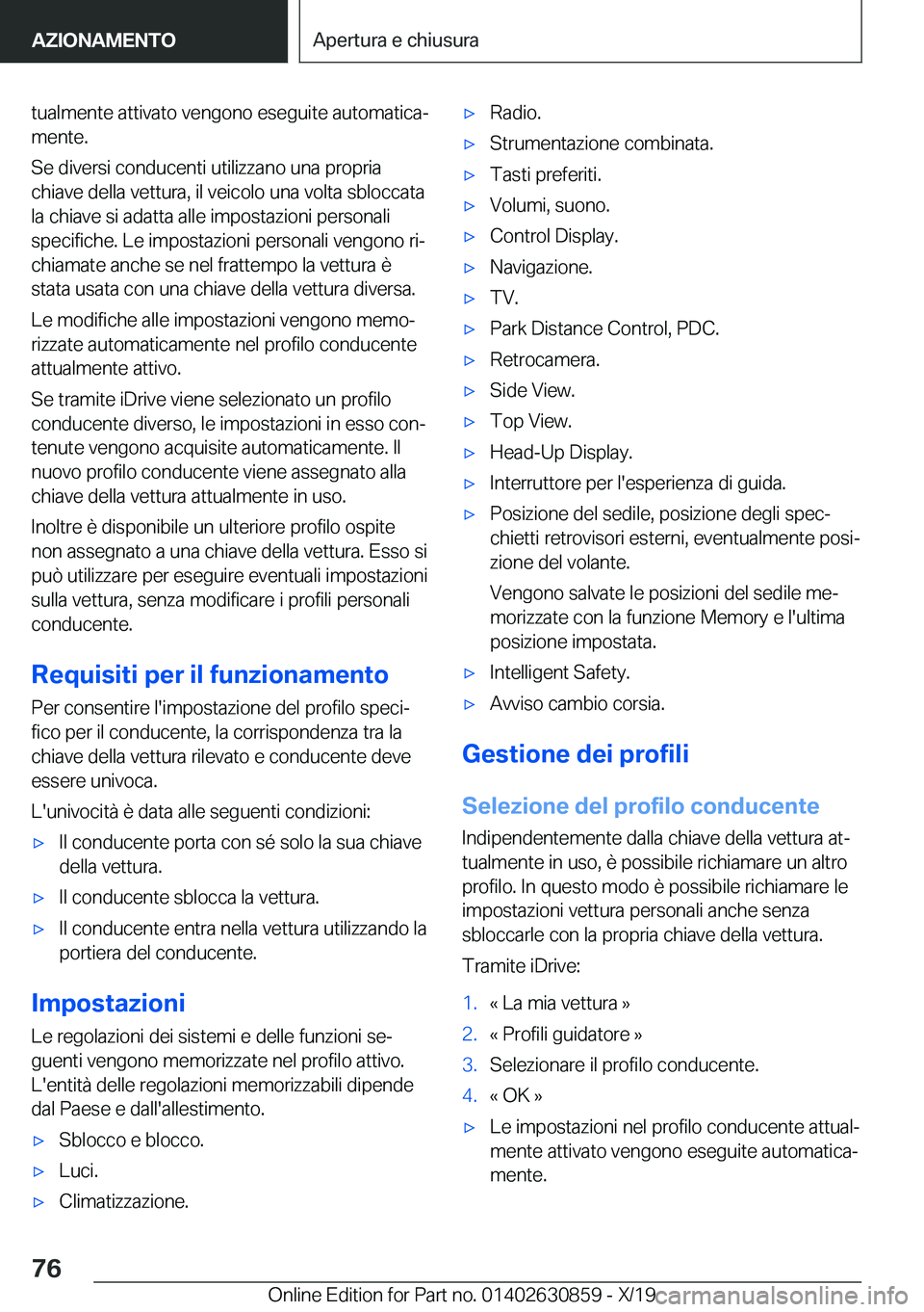 BMW 4 SERIES GRAN COUPE 2020  Libretti Di Uso E manutenzione (in Italian) �t�u�a�l�m�e�n�t�e��a�t�t�i�v�a�t�o��v�e�n�g�o�n�o��e�s�e�g�u�i�t�e��a�u�t�o�m�a�t�i�c�aª
�m�e�n�t�e�.
�S�e��d�i�v�e�r�s�i��c�o�n�d�u�c�e�n�t�i��u�t�i�l�i�z�z�a�n�o��u�n�a��p�r�o�p�r�i�a
�c