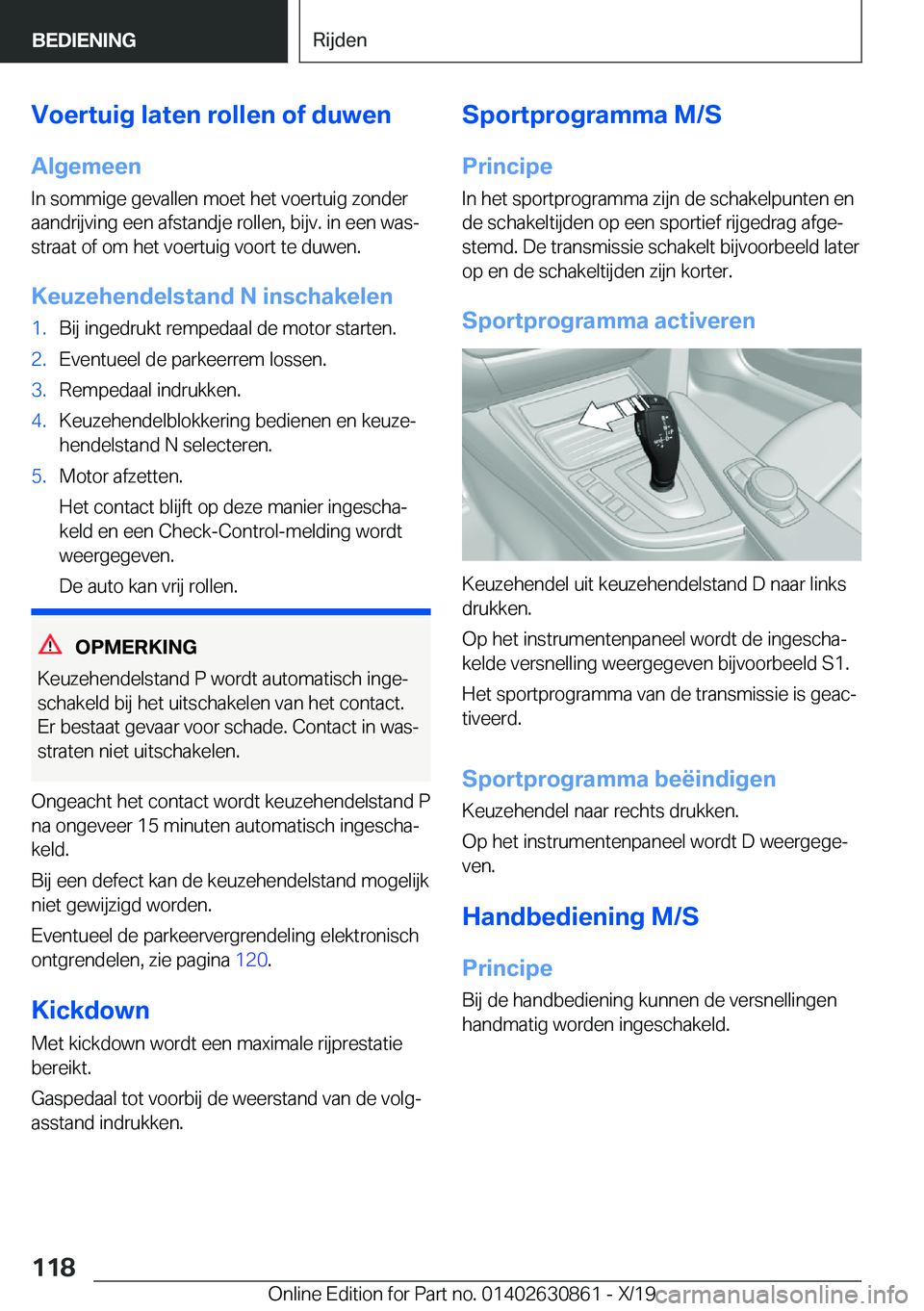 BMW 4 SERIES GRAN COUPE 2020  Instructieboekjes (in Dutch) �V�o�e�r�t�u�i�g��l�a�t�e�n��r�o�l�l�e�n��o�f��d�u�w�e�n�A�l�g�e�m�e�e�n
�I�n��s�o�m�m�i�g�e��g�e�v�a�l�l�e�n��m�o�e�t��h�e�t��v�o�e�r�t�u�i�g��z�o�n�d�e�r �a�a�n�d�r�i�j�v�i�n�g��e�e�n��a