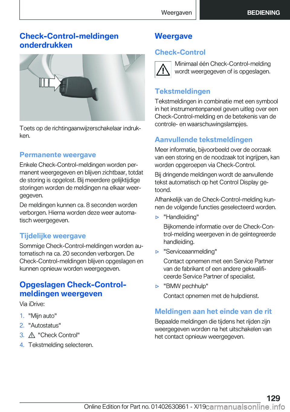 BMW 4 SERIES GRAN COUPE 2020  Instructieboekjes (in Dutch) �C�h�e�c�k�-�C�o�n�t�r�o�l�-�m�e�l�d�i�n�g�e�n
�o�n�d�e�r�d�r�u�k�k�e�n
�T�o�e�t�s��o�p��d�e��r�i�c�h�t�i�n�g�a�a�n�w�i�j�z�e�r�s�c�h�a�k�e�l�a�a�r��i�n�d�r�u�kj �k�e�n�.
�P�e�r�m�a�n�e�n�t�e��w