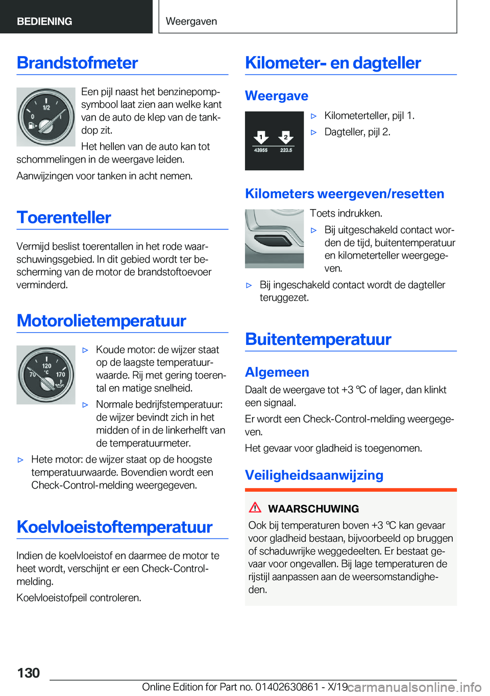BMW 4 SERIES GRAN COUPE 2020  Instructieboekjes (in Dutch) �B�r�a�n�d�s�t�o�f�m�e�t�e�r
�E�e�n��p�i�j�l��n�a�a�s�t��h�e�t��b�e�n�z�i�n�e�p�o�m�pj
�s�y�m�b�o�o�l��l�a�a�t��z�i�e�n��a�a�n��w�e�l�k�e��k�a�n�t
�v�a�n��d�e��a�u�t�o��d�e��k�l�e�p��v�