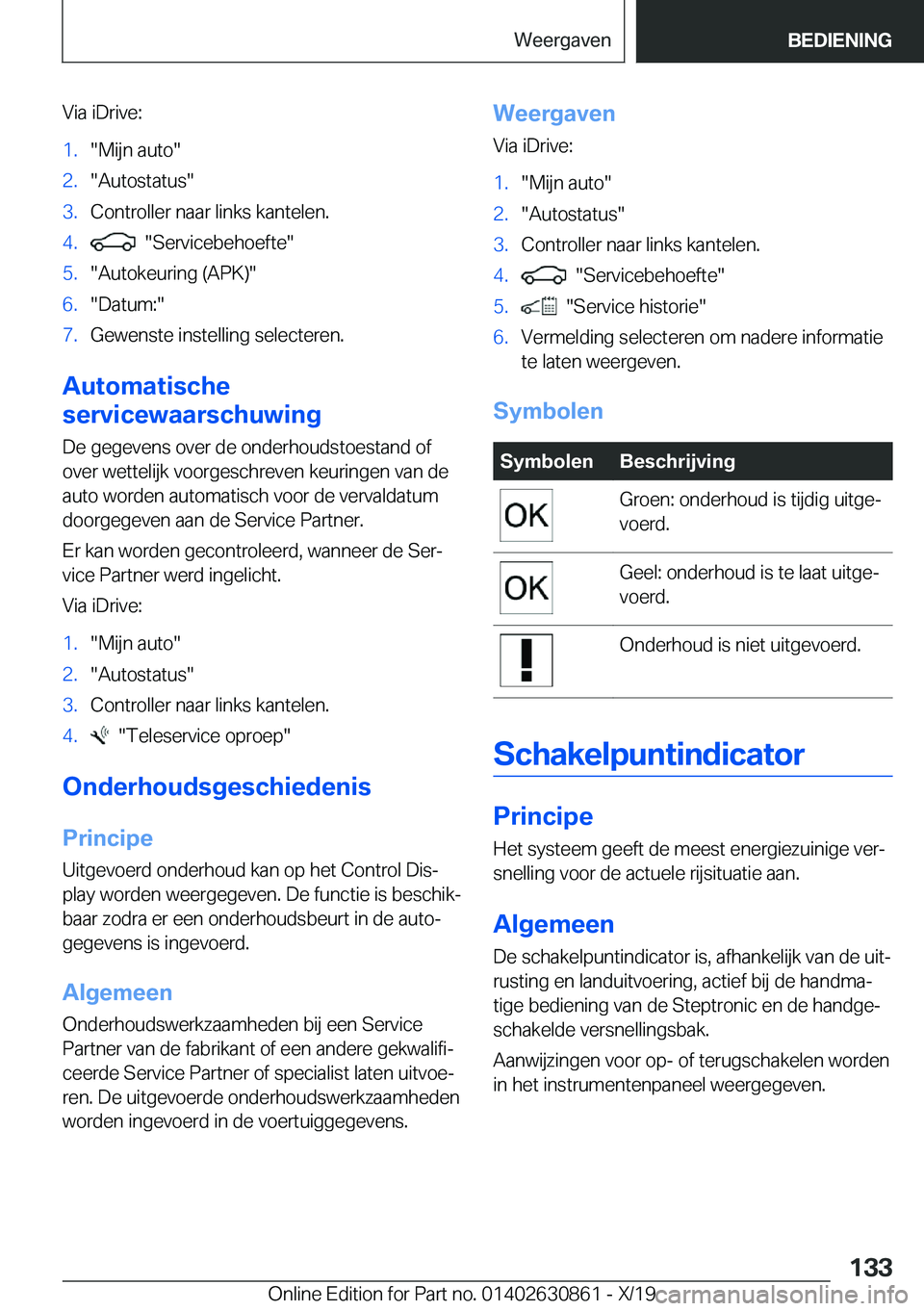 BMW 4 SERIES GRAN COUPE 2020  Instructieboekjes (in Dutch) �V�i�a��i�D�r�i�v�e�:�1�.��M�i�j�n��a�u�t�o��2�.��A�u�t�o�s�t�a�t�u�s��3�.�C�o�n�t�r�o�l�l�e�r��n�a�a�r��l�i�n�k�s��k�a�n�t�e�l�e�n�.�4�.����S�e�r�v�i�c�e�b�e�h�o�e�f�t�e��5�.��A�u�t�o�k